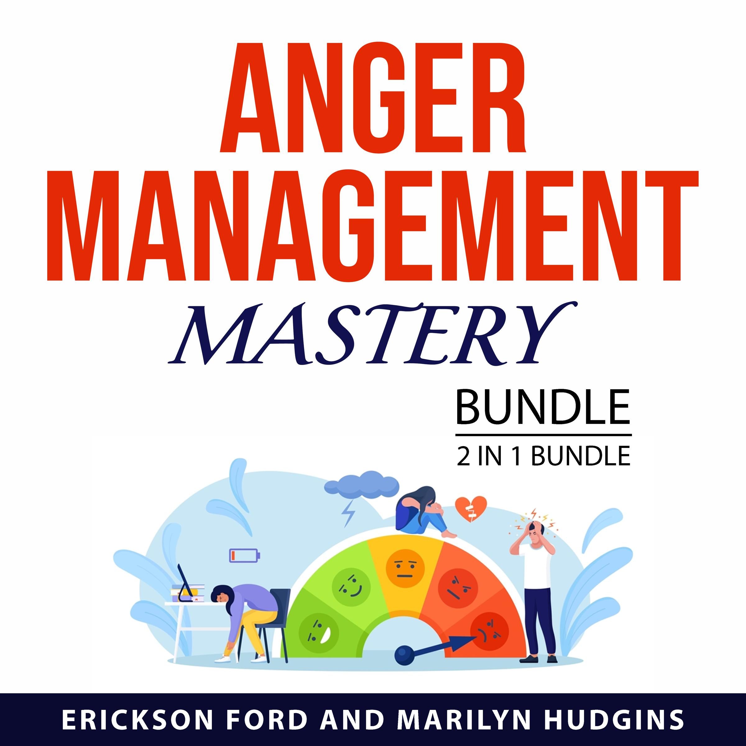 Anger Management Mastery Bundle, 2 in 1 Bundle: