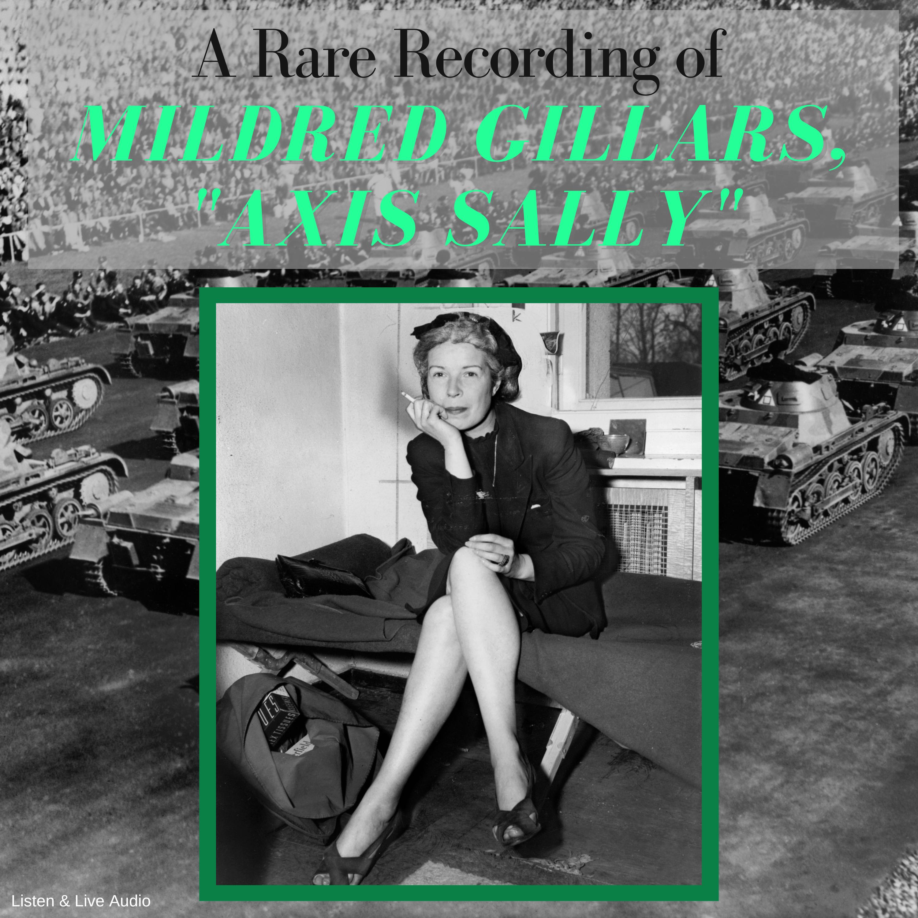 A Rare Recording of Mildred Gillars,"Axis Sally"