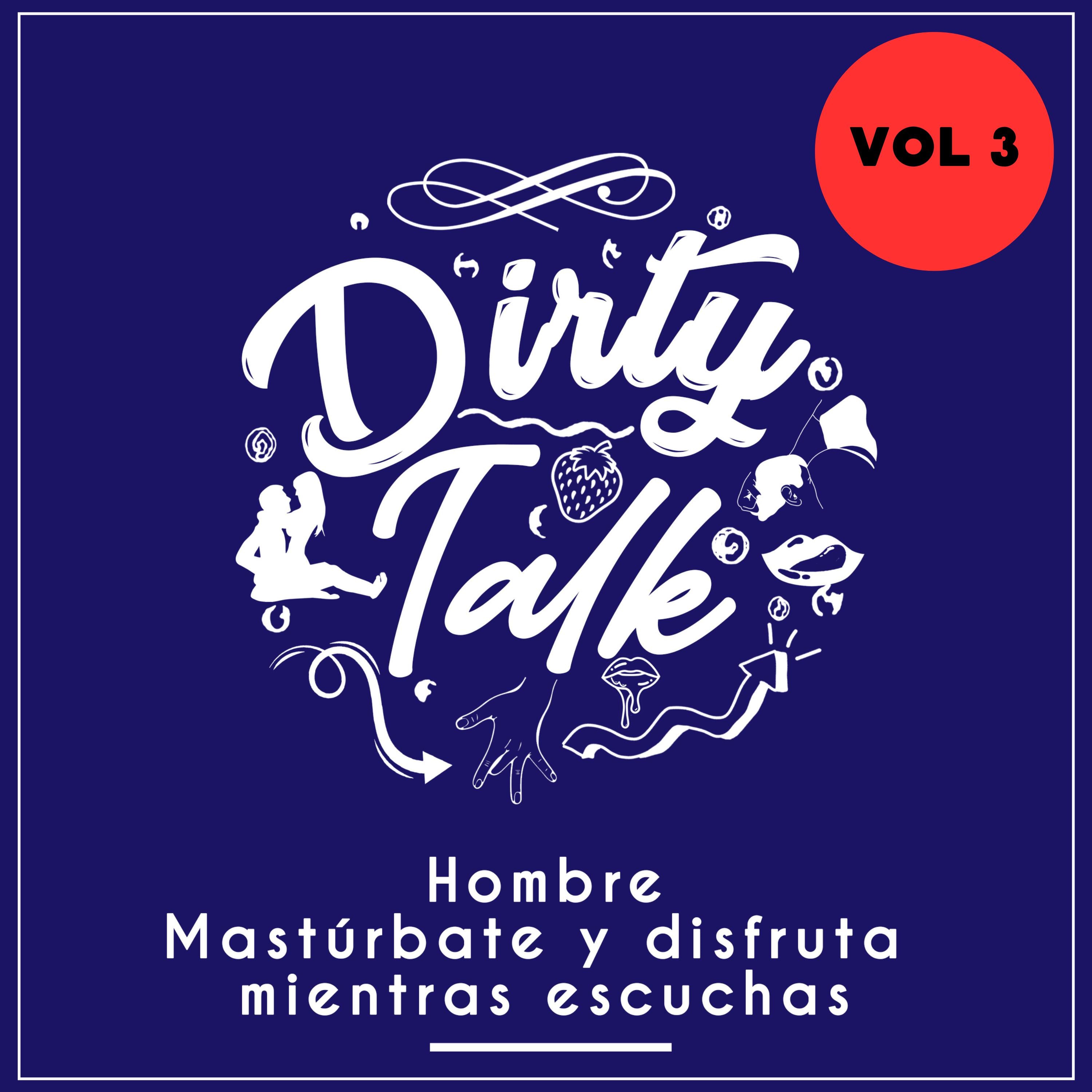Dirty talk vol 3