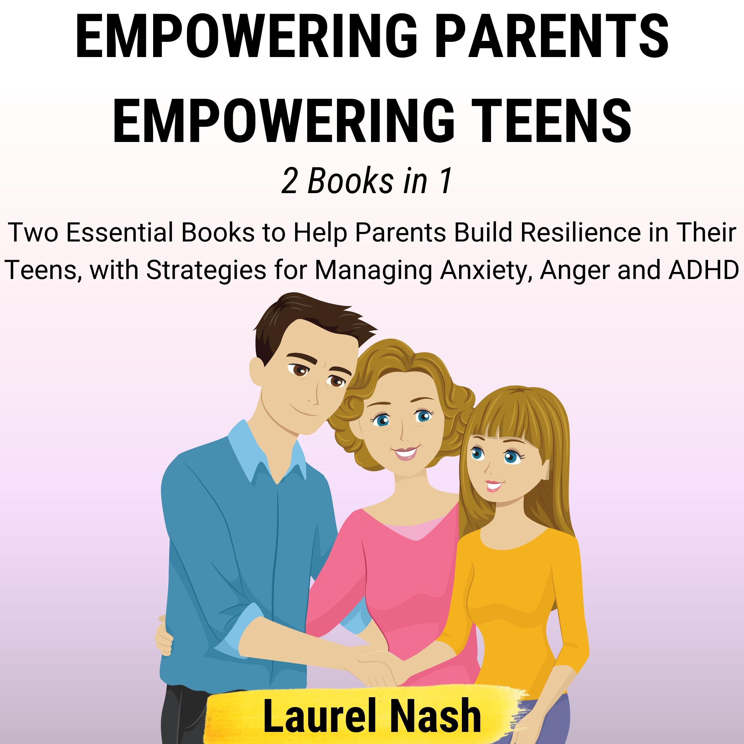Empowering Parents, Empowering Teens