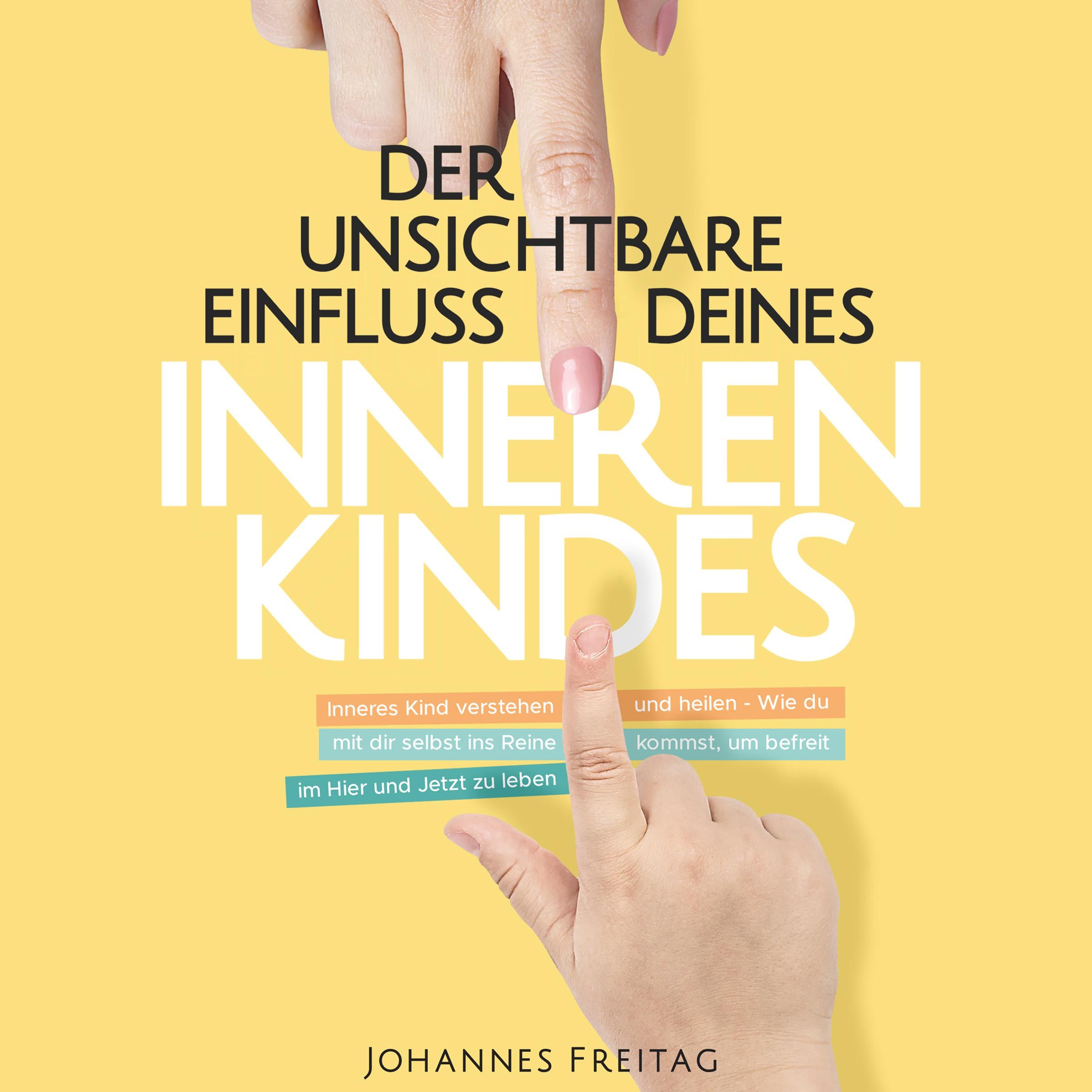 Der unsichtbare Einfluss deines inneren Kindes