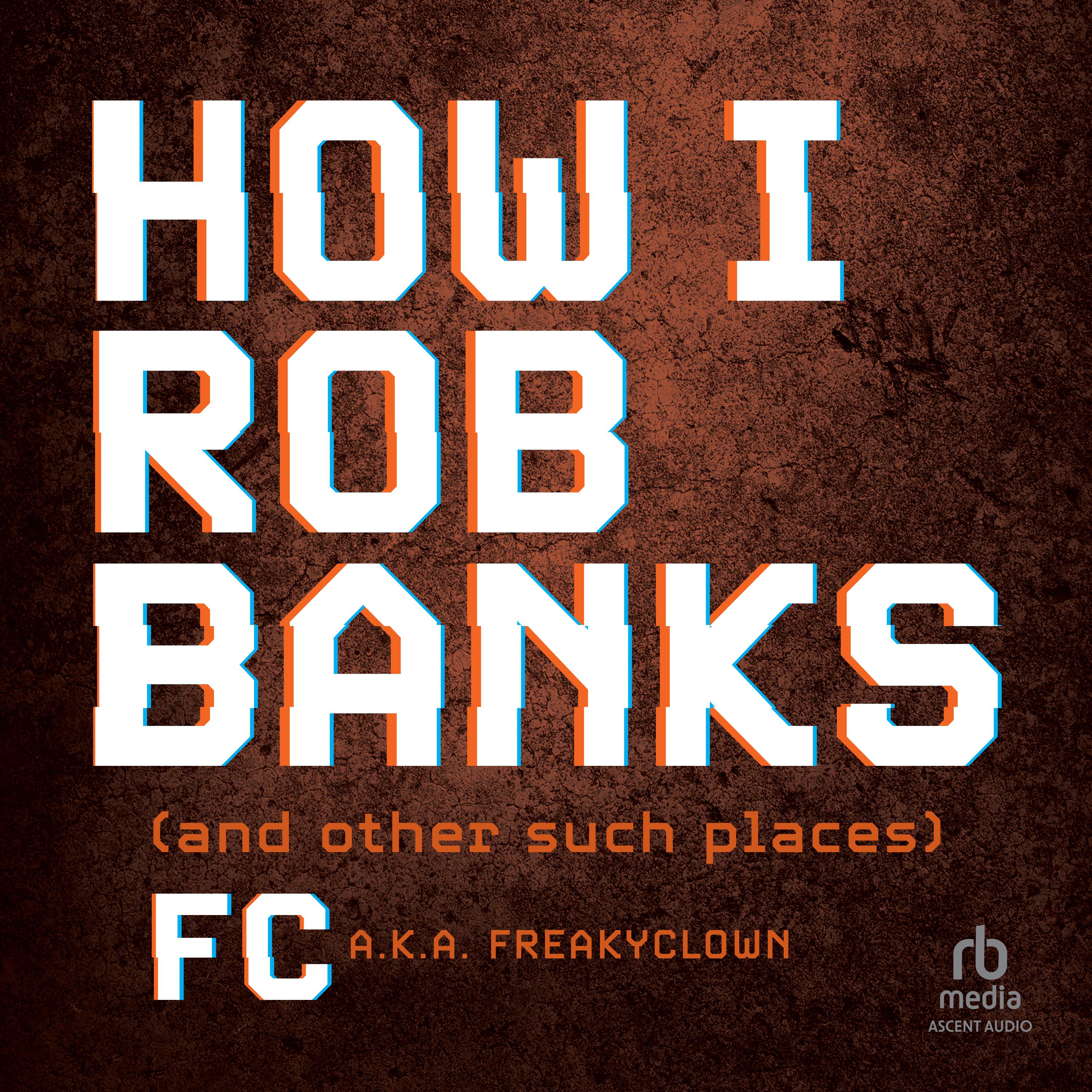 How I Rob Banks