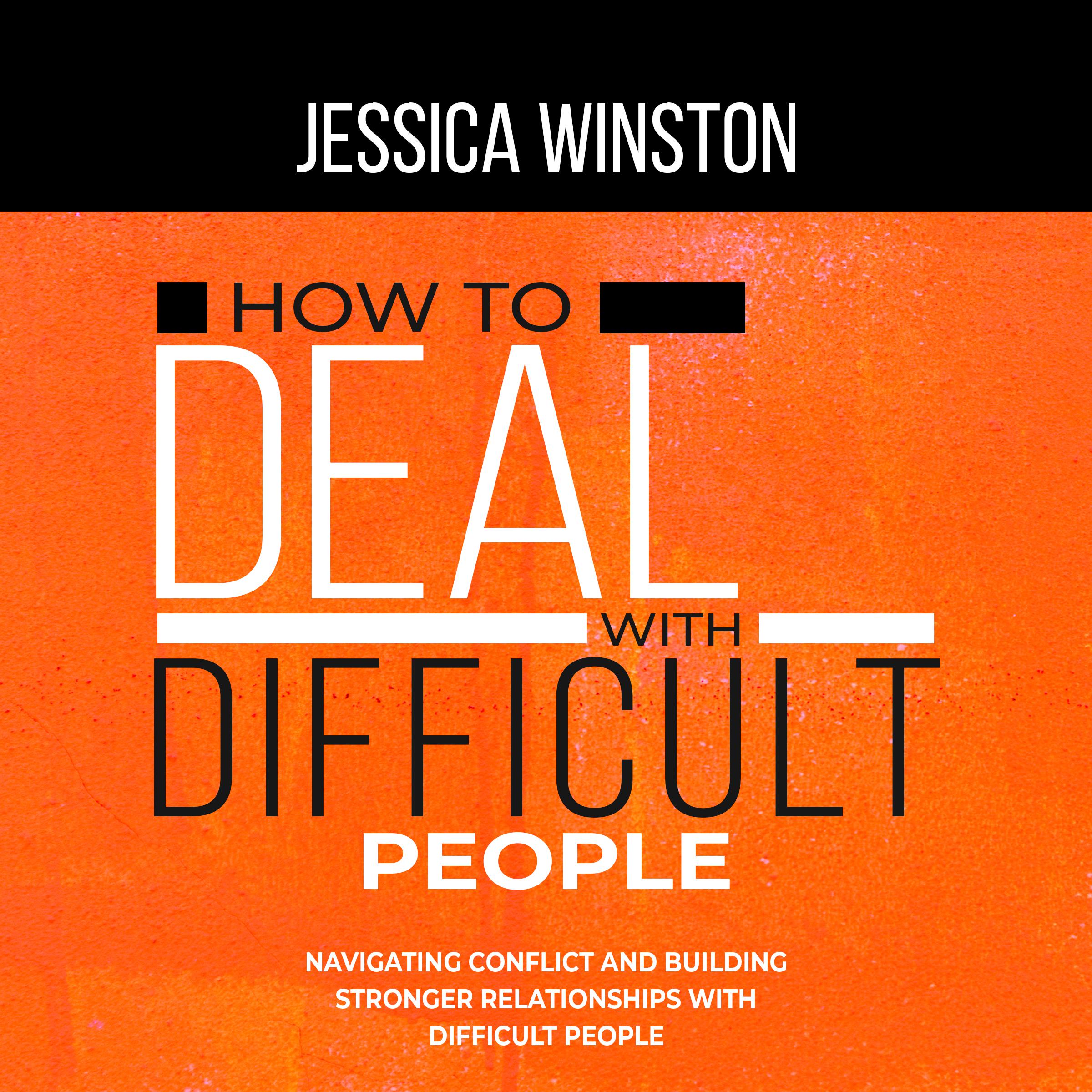 HOW TO DEAL WITH DIFFICULT PEOPLE