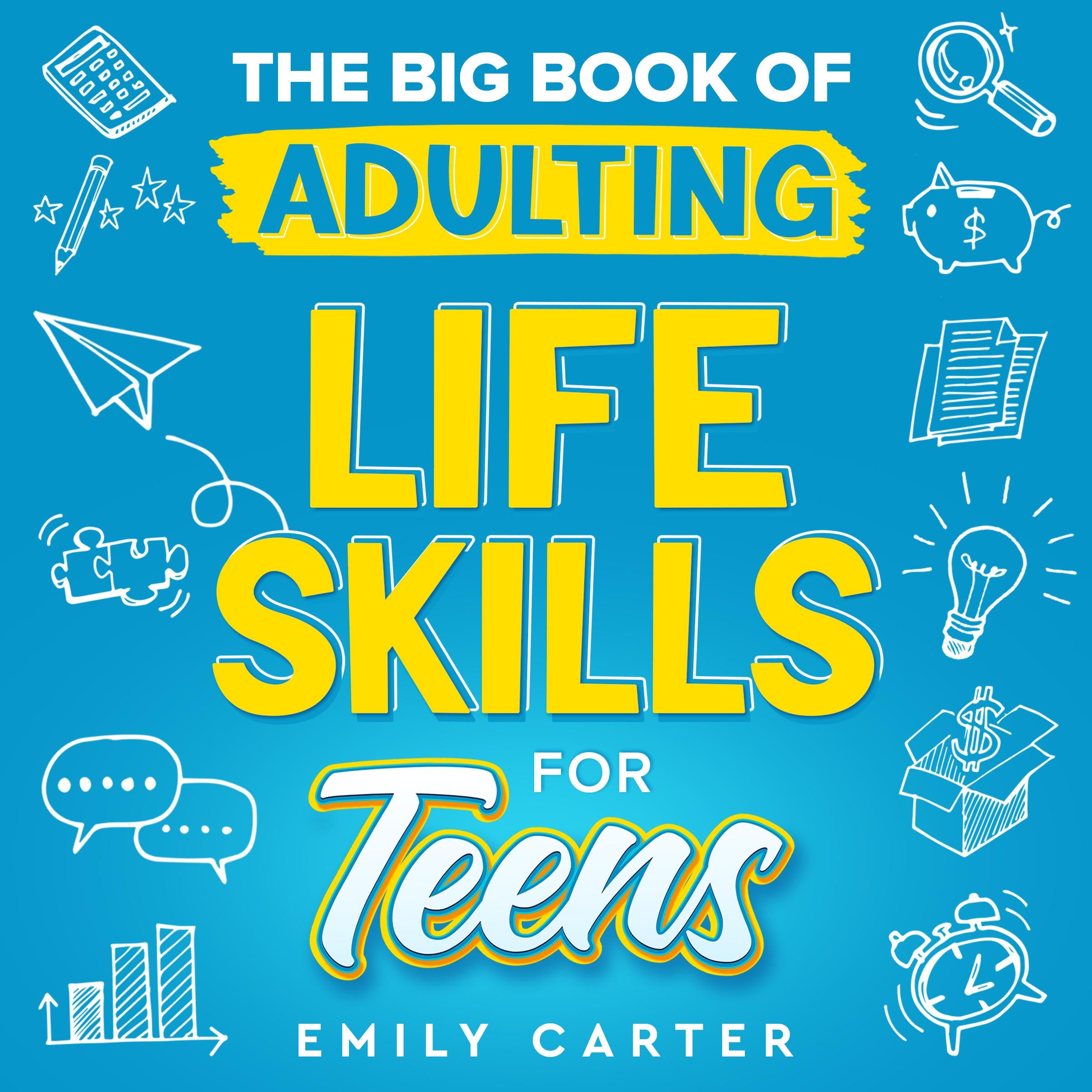 The Big Book of Adulting Life Skills for Teens