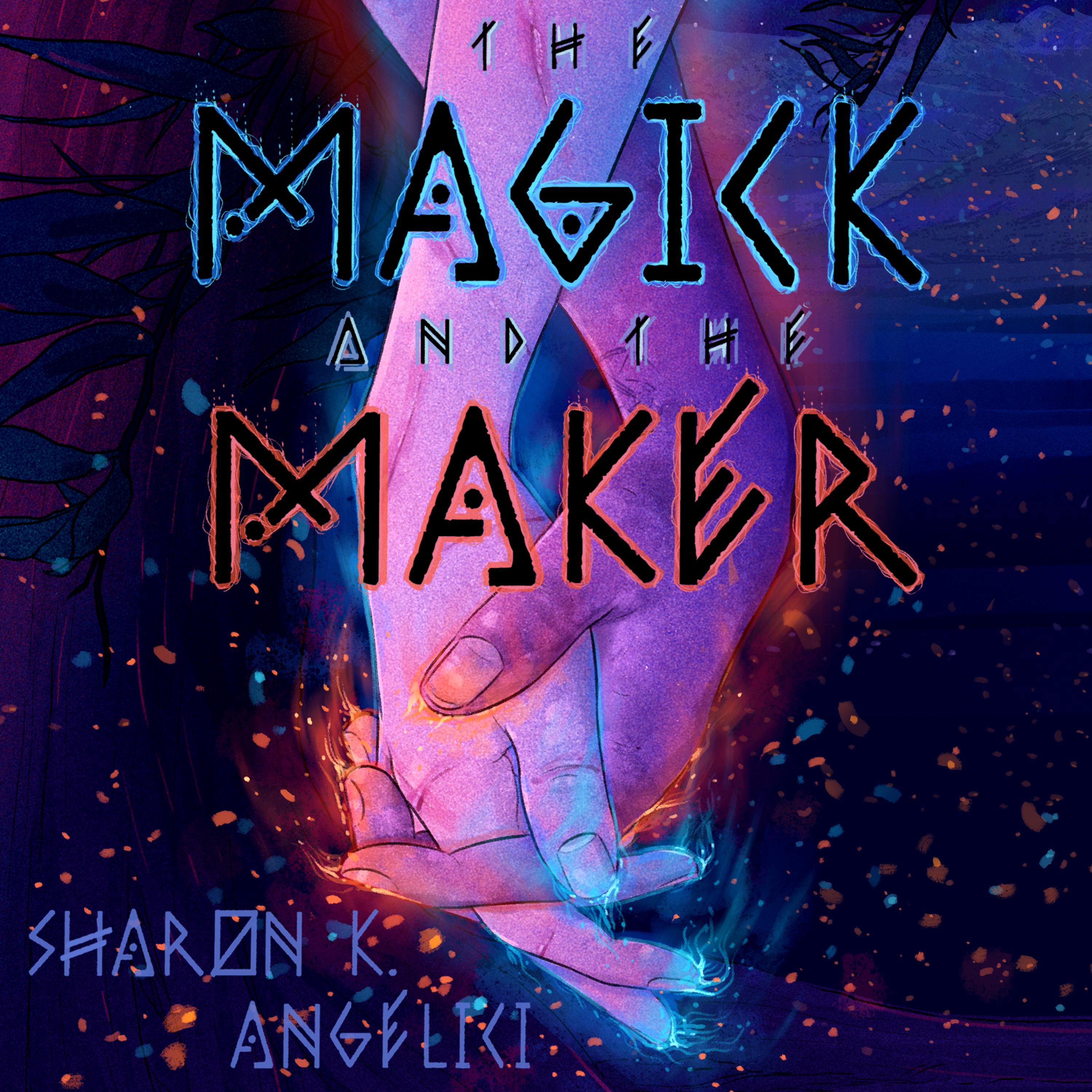 The Magick and The Maker