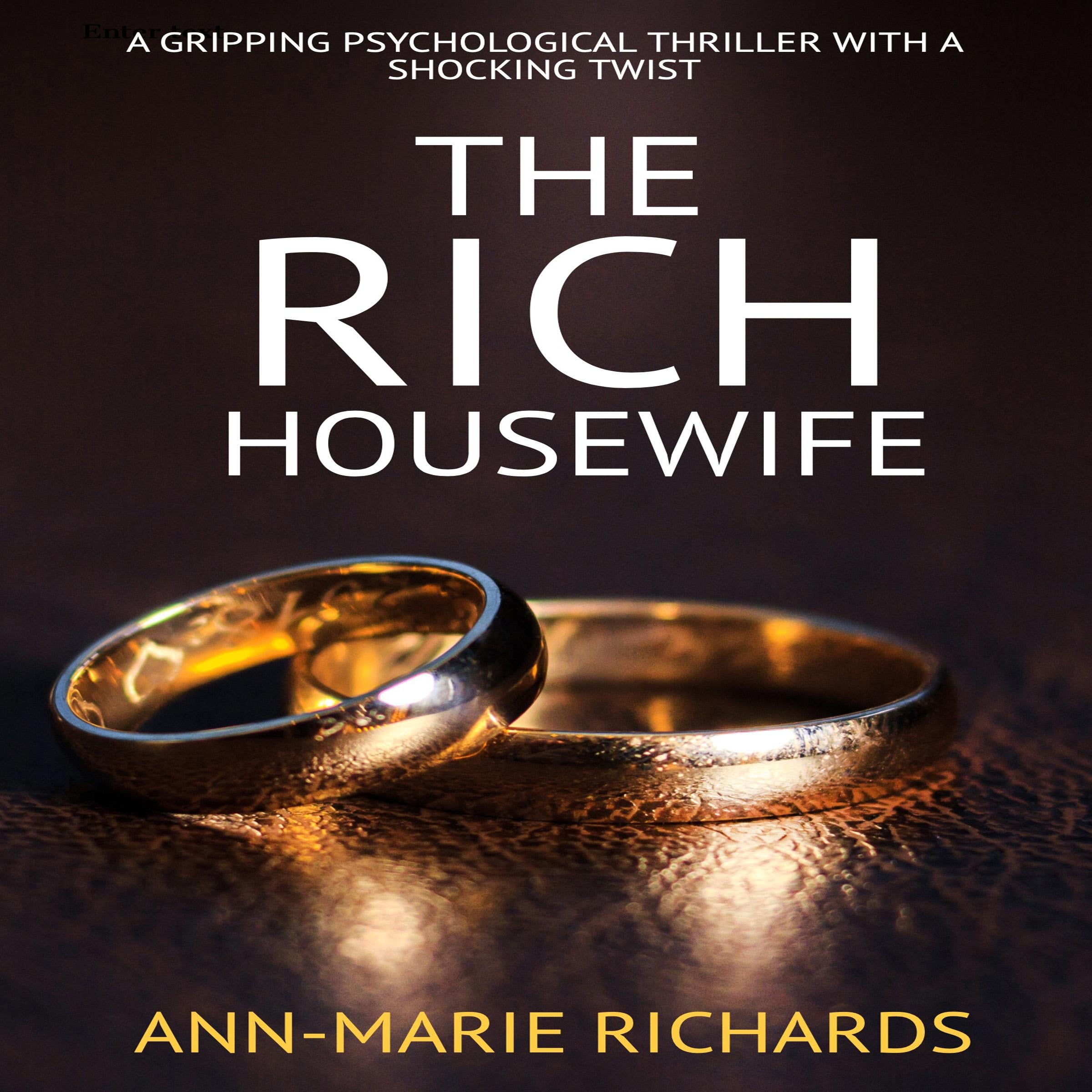 The Rich Housewife (A gripping psychological thriller with a shocking twist)