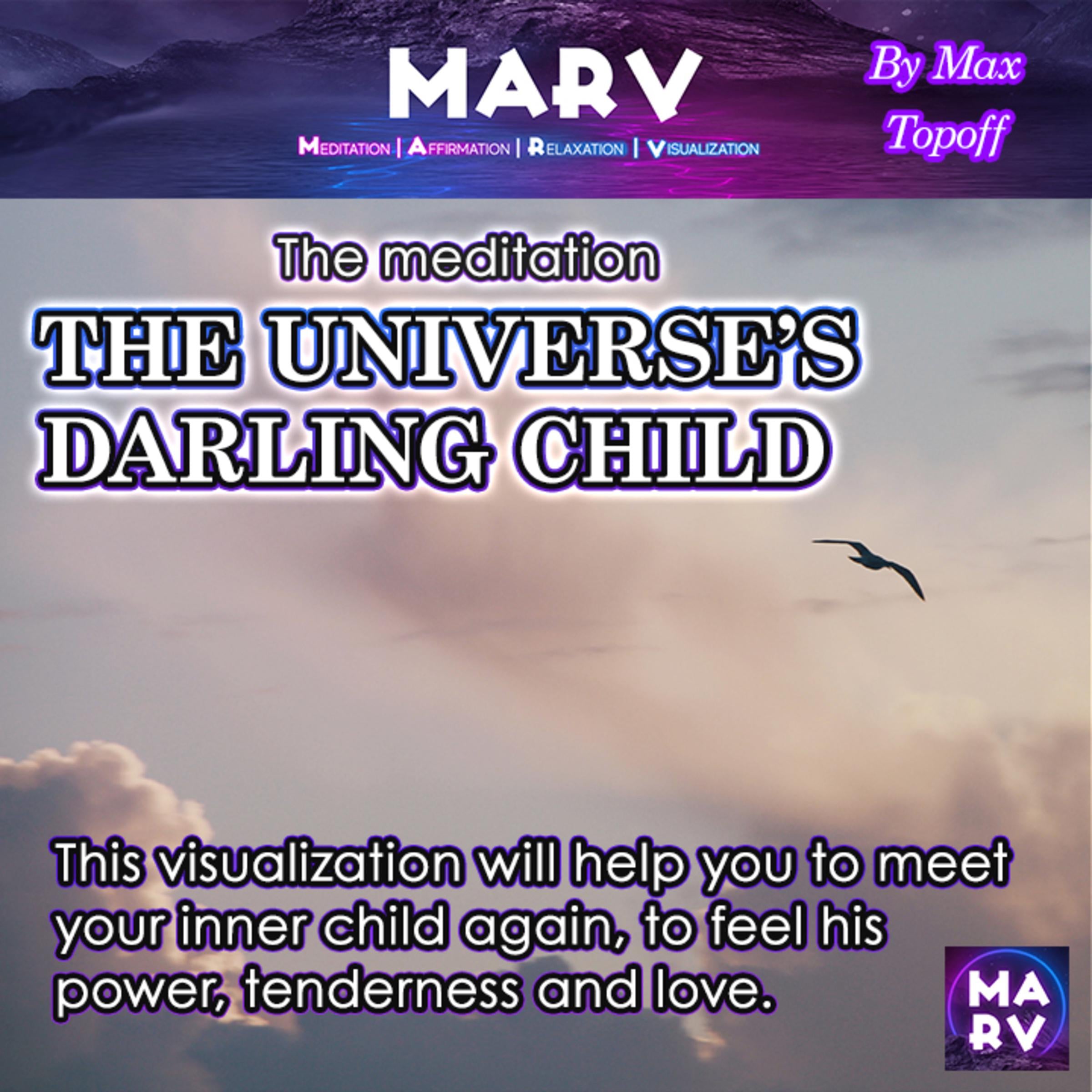 The meditation The Universe's Darling Child