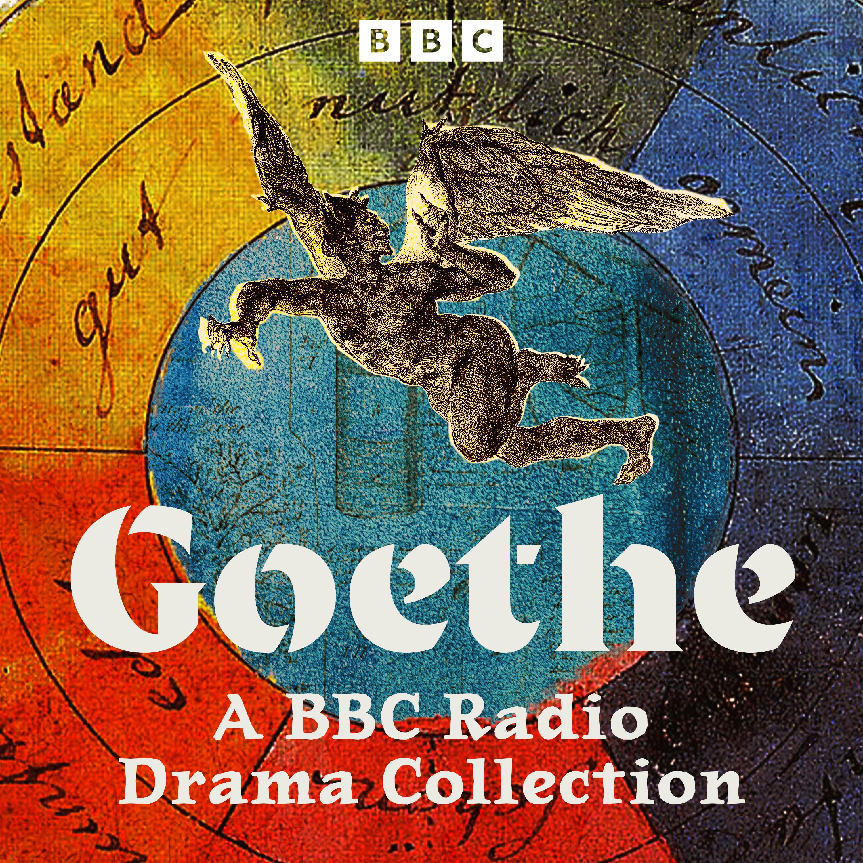Goethe: A BBC Radio Drama Collection