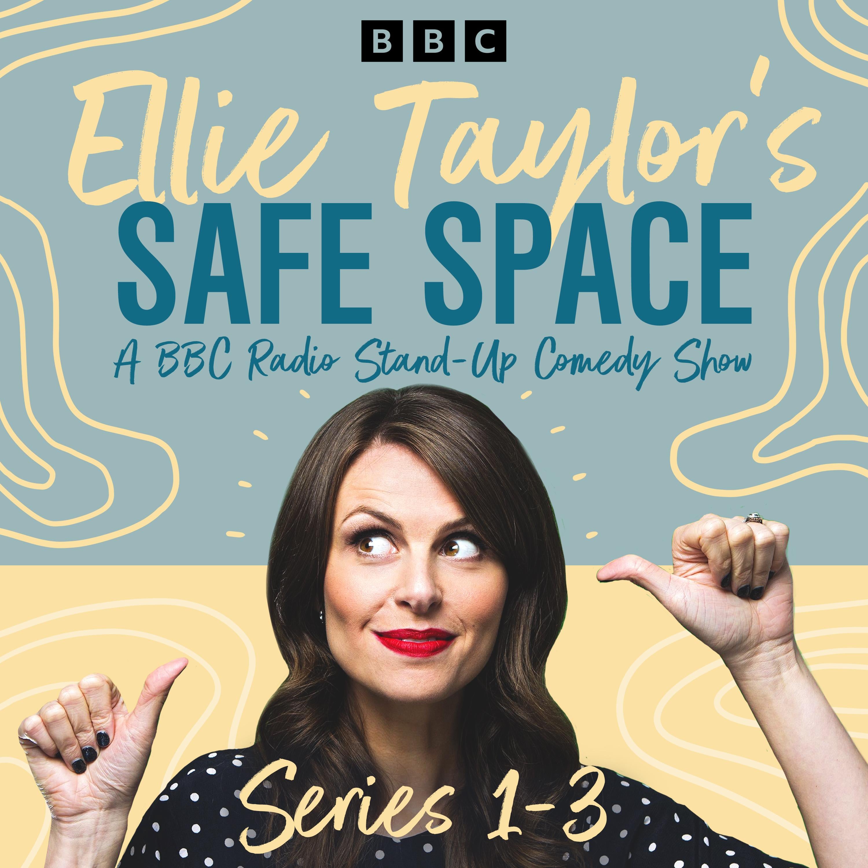 Ellie Taylor’s Safe Space: Series 1-3