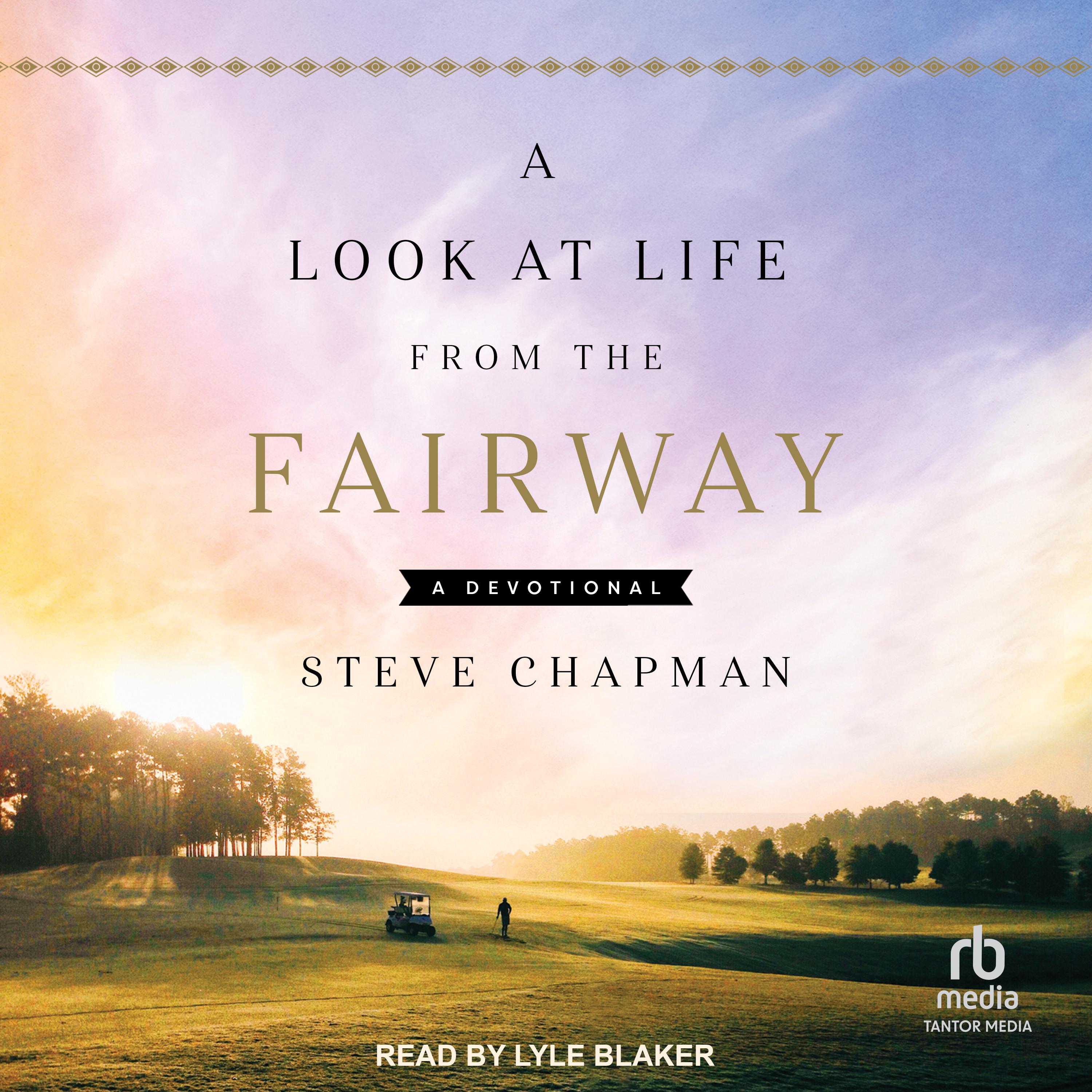 A Look at Life from the Fairway