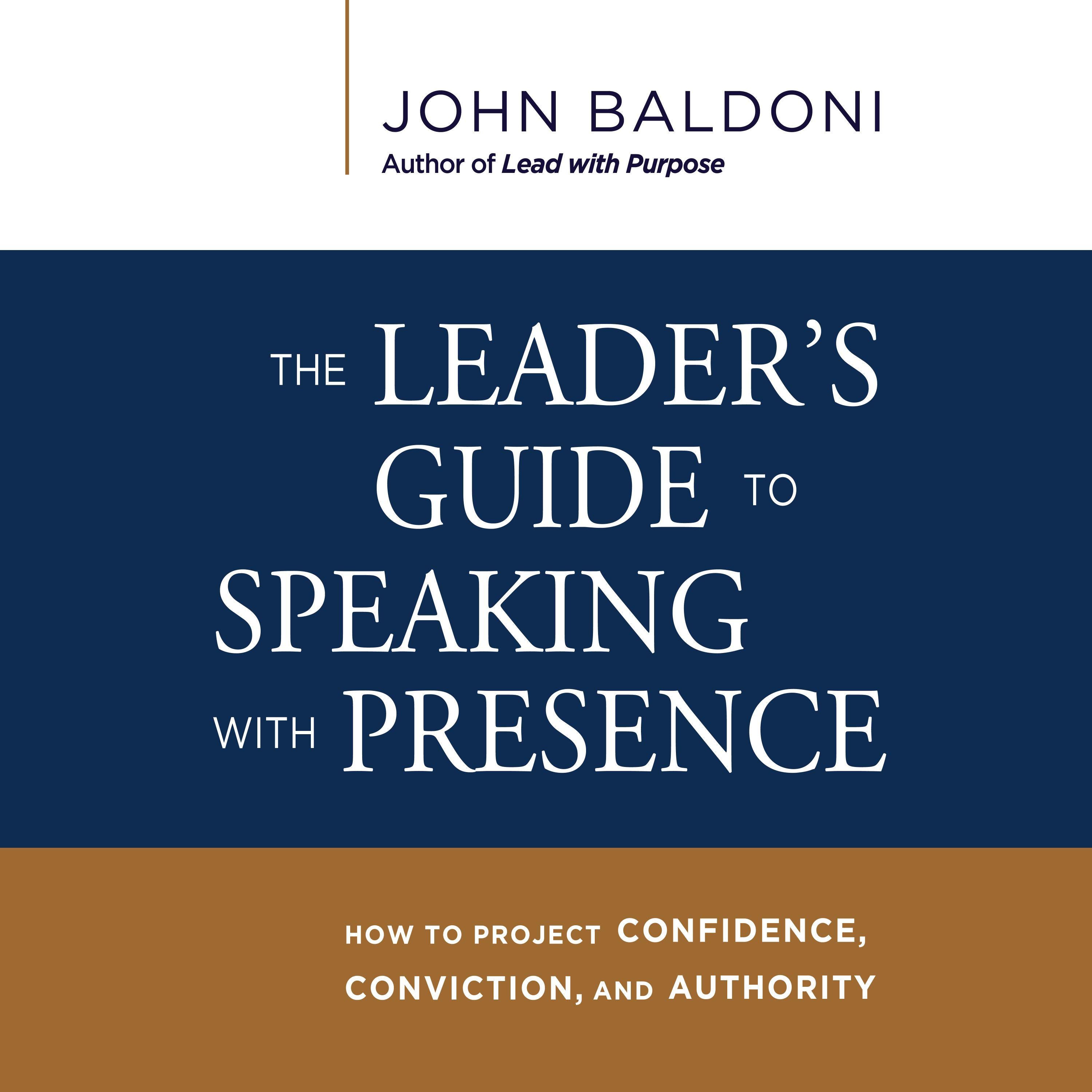 The Leader's Guide to Speaking with Presence