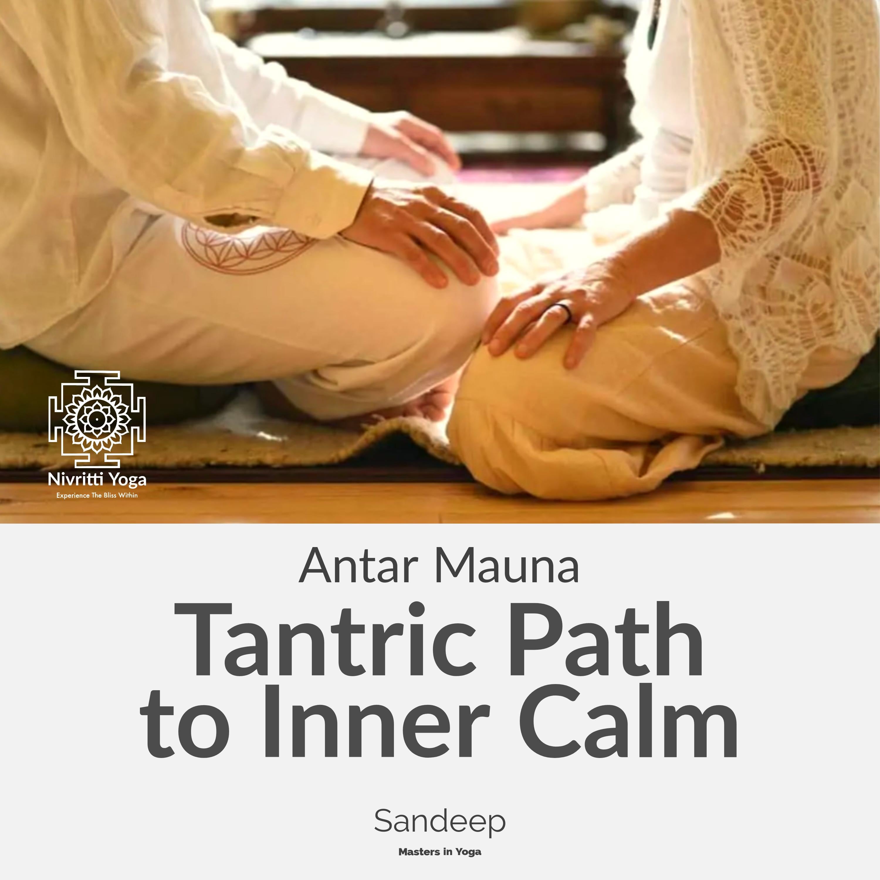 Antar Mauna: Tantric Path To Inner Calm
