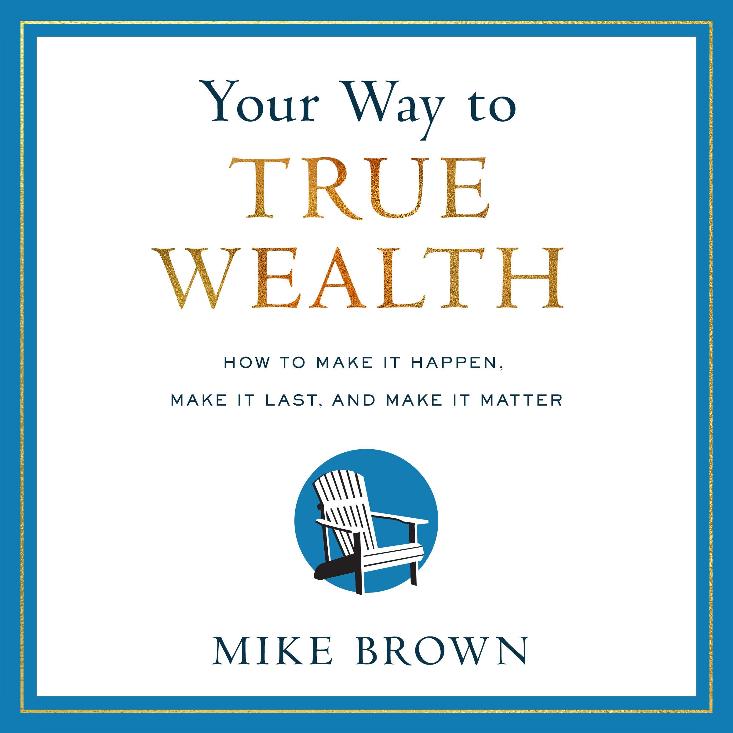 Your Way to True Wealth