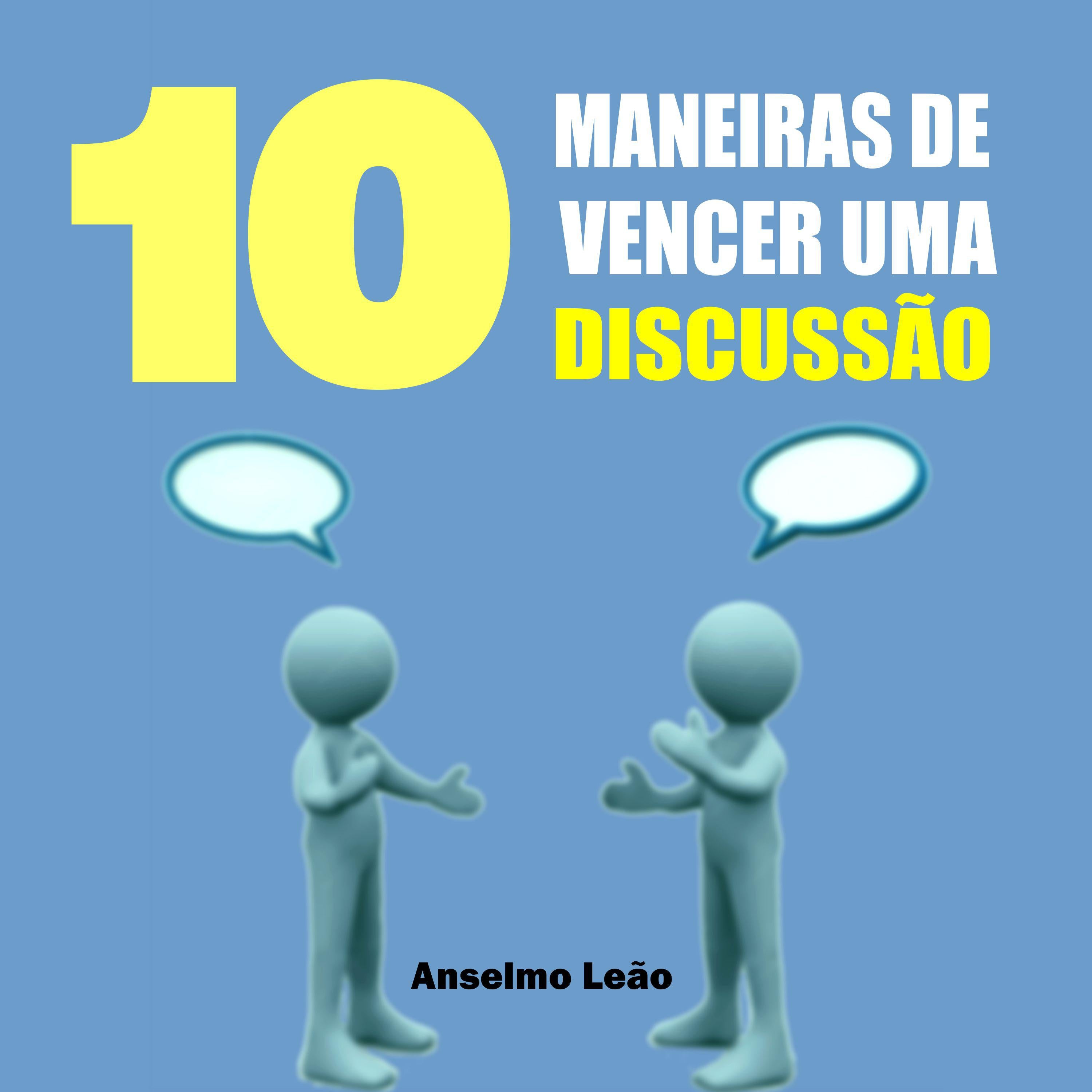 10 Maneiras De Vencer Uma Discussão