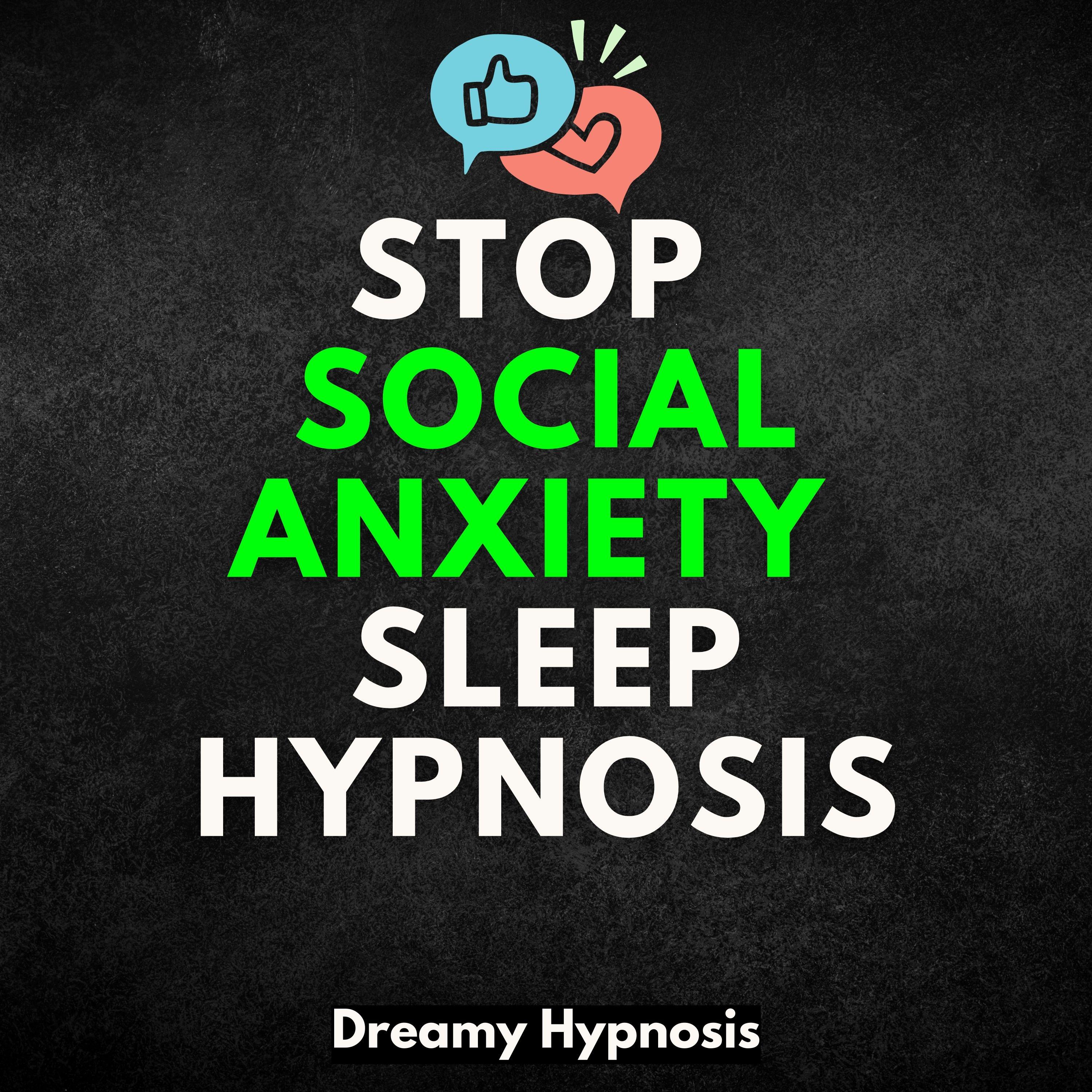 Stop Social Anxiety Sleep Hypnosis