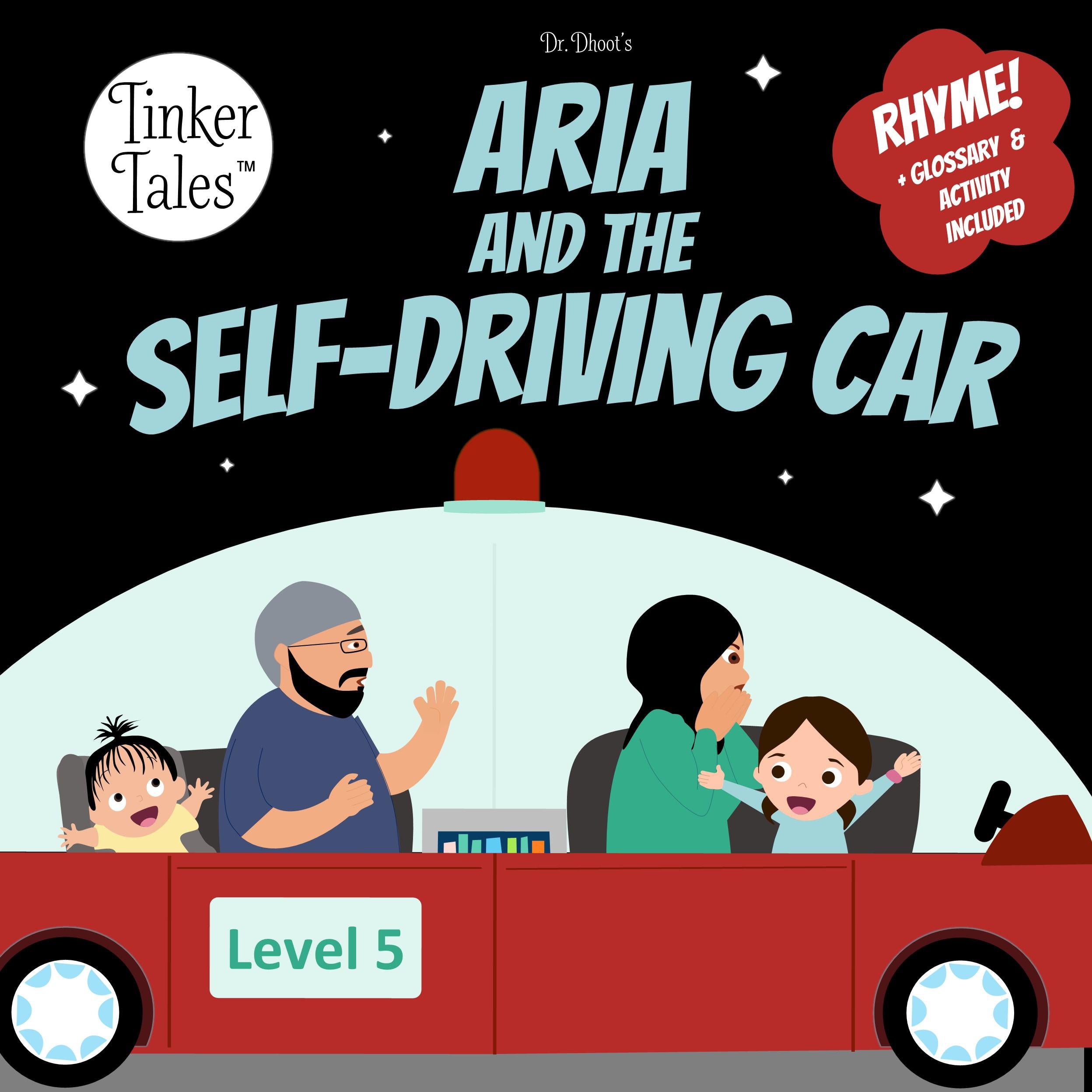 Aria and the Self-Driving Car (Tinker Tales): Playful Rhyming Picture Book about Autonomous Cars for Kids Ages 3-8