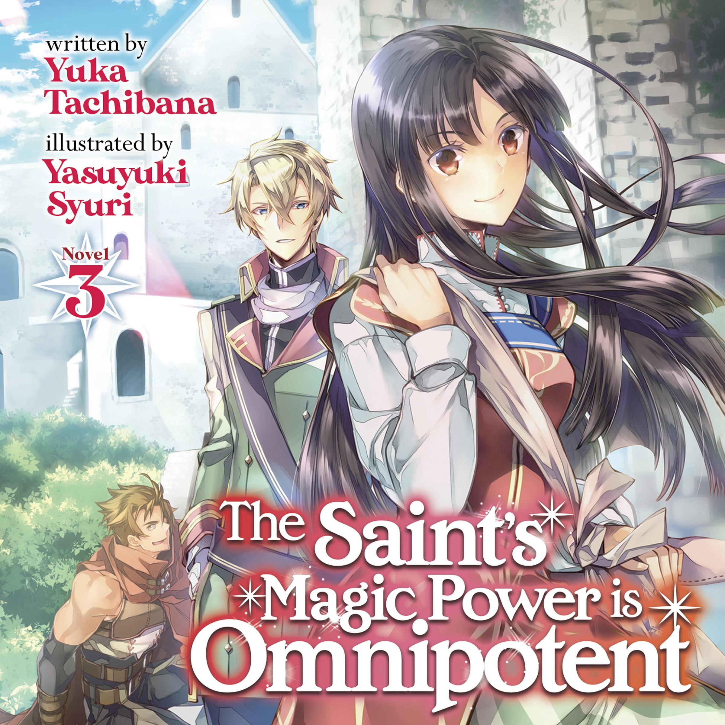 The Saint's Magic Power is Omnipotent (Light Novel) Vol. 3