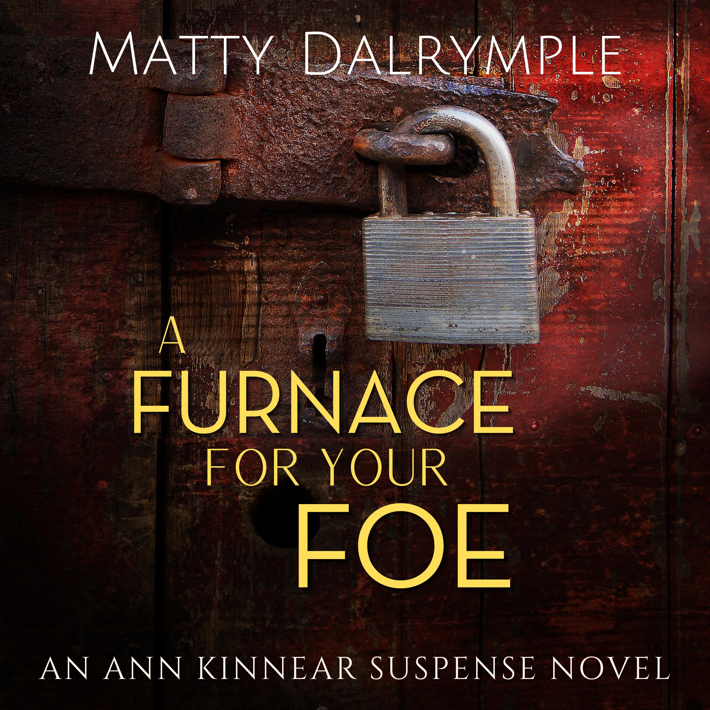 A Furnace for Your Foe