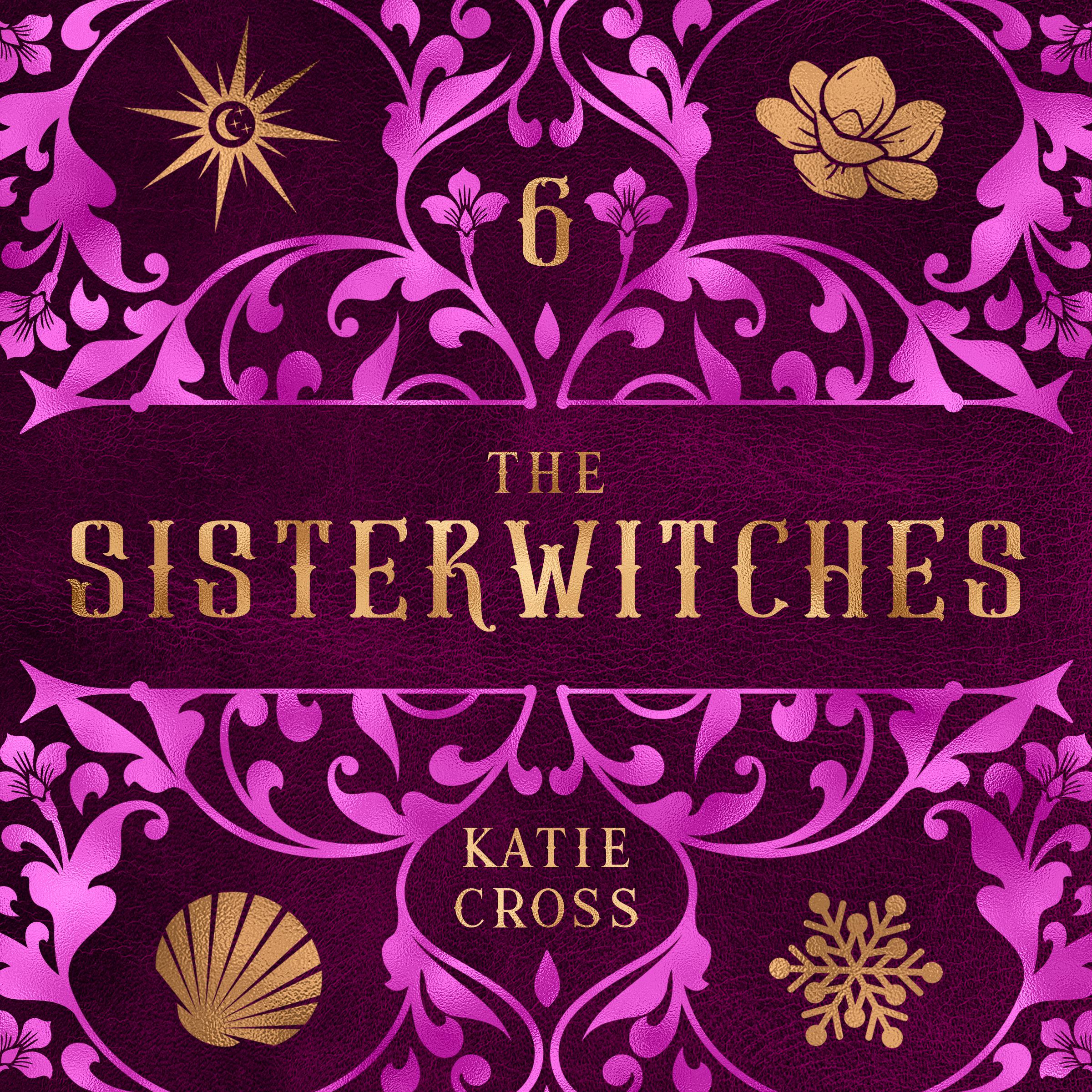 The Sisterwitches: Book 6
