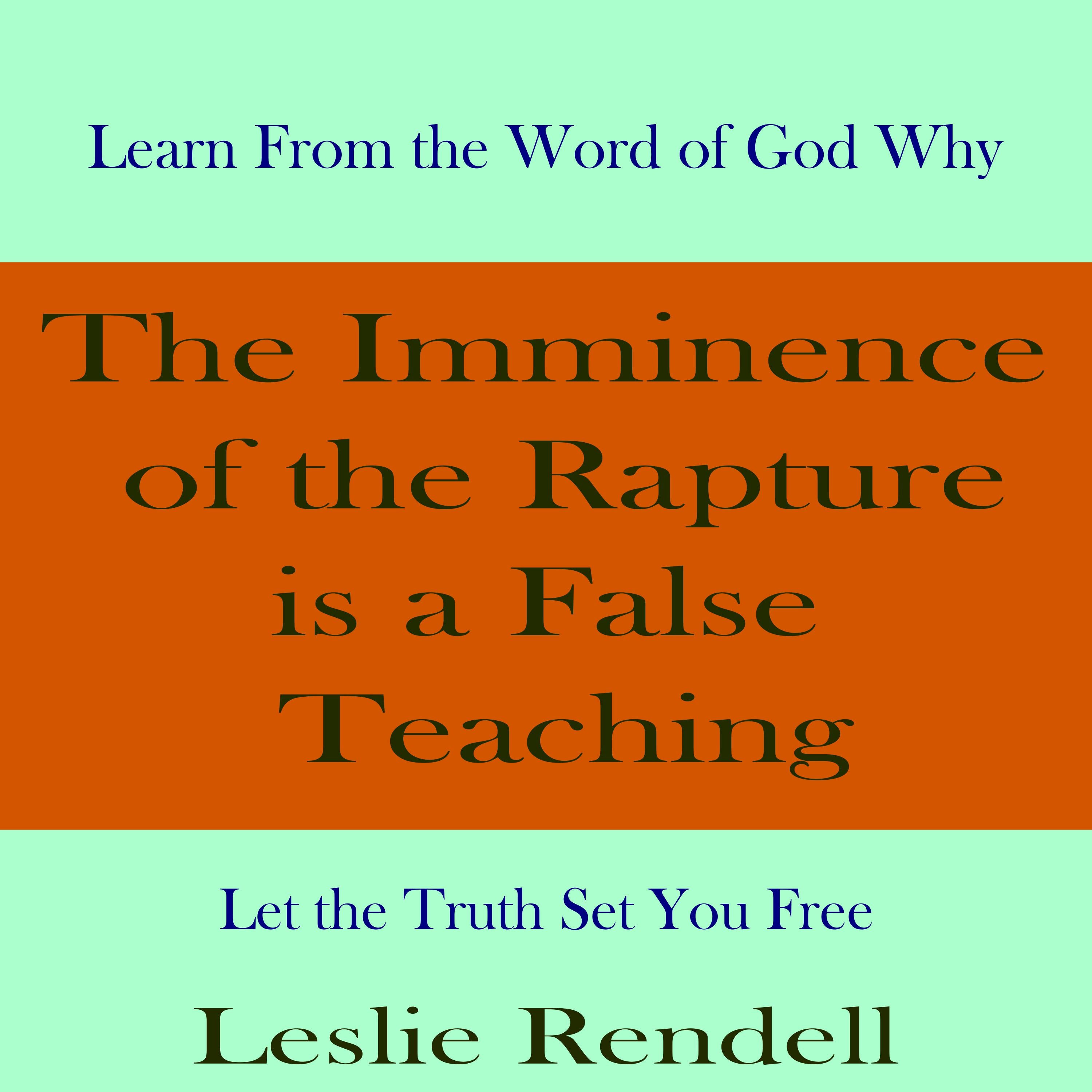 The Imminence of the Rapture is a False Teaching