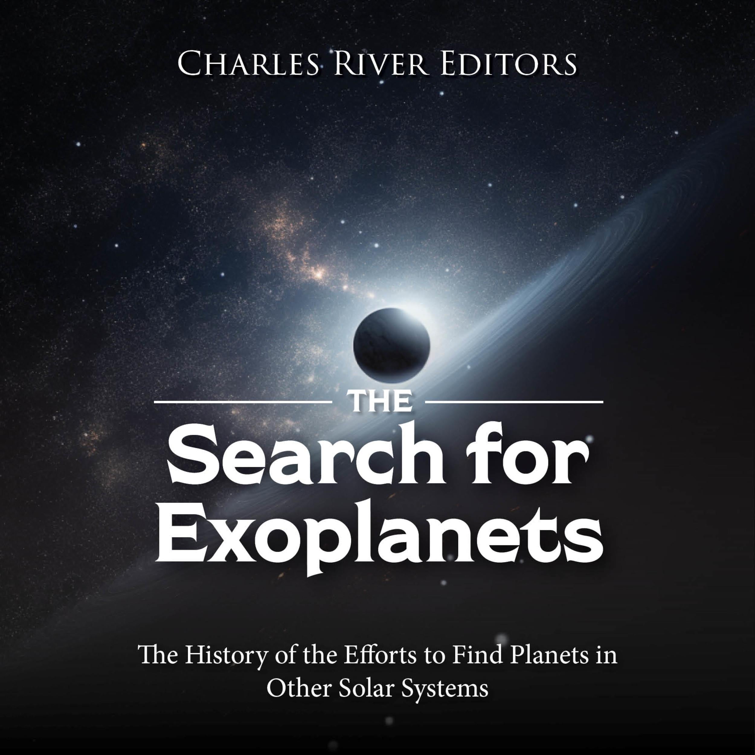 The Search for Exoplanets: The History of the Efforts to Find Planets in Other Solar Systems