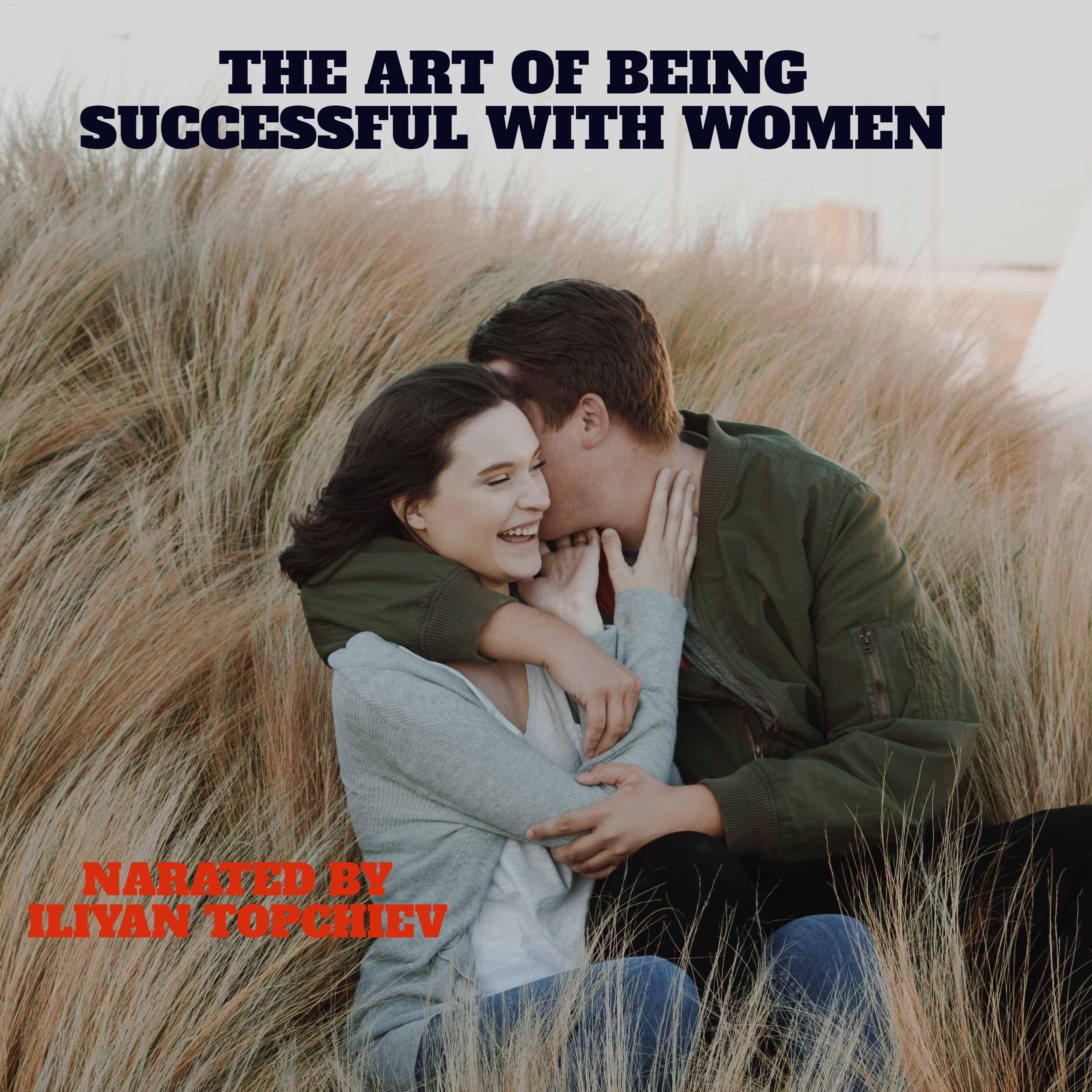 The art of being successful with women