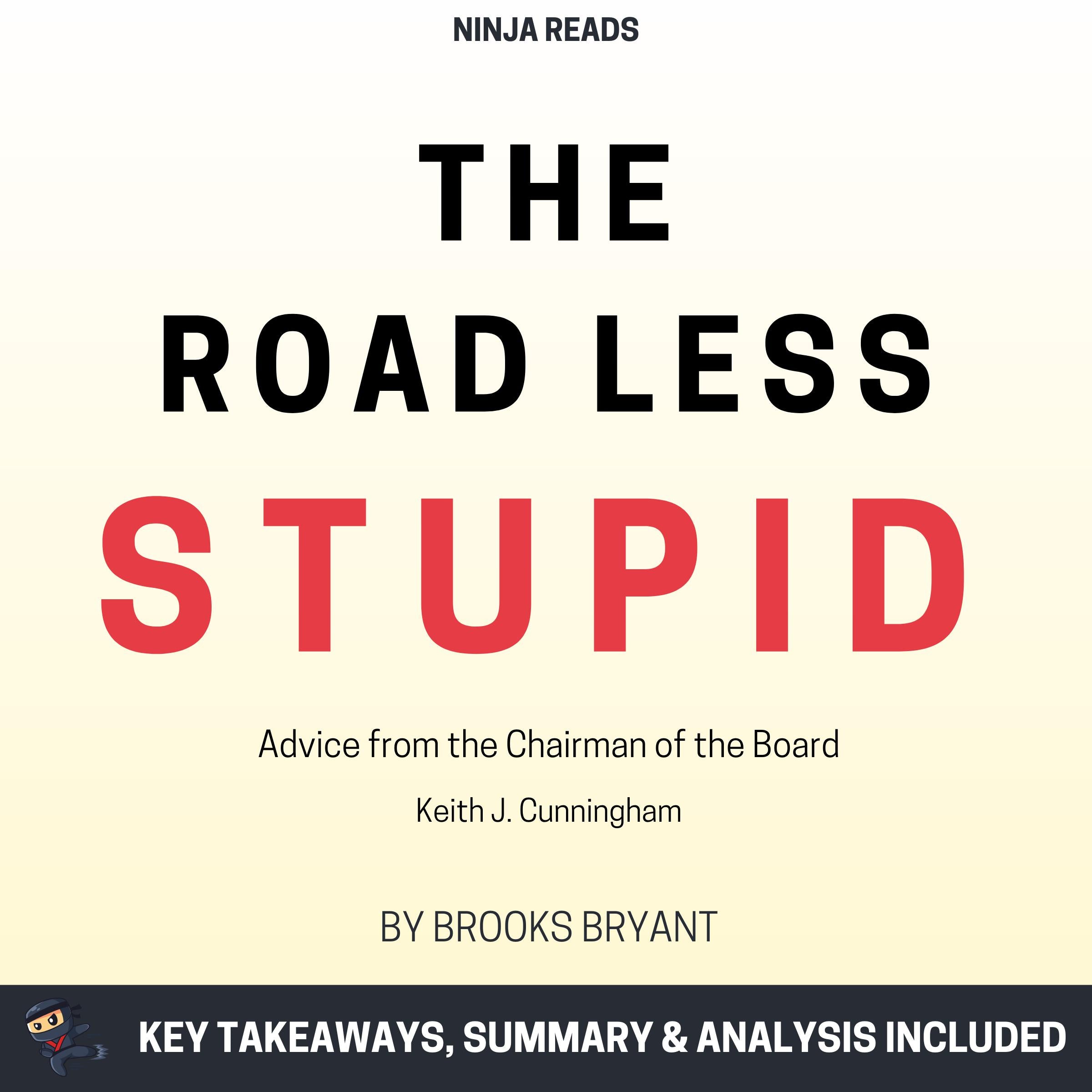 Summary: The Road Less Stupid