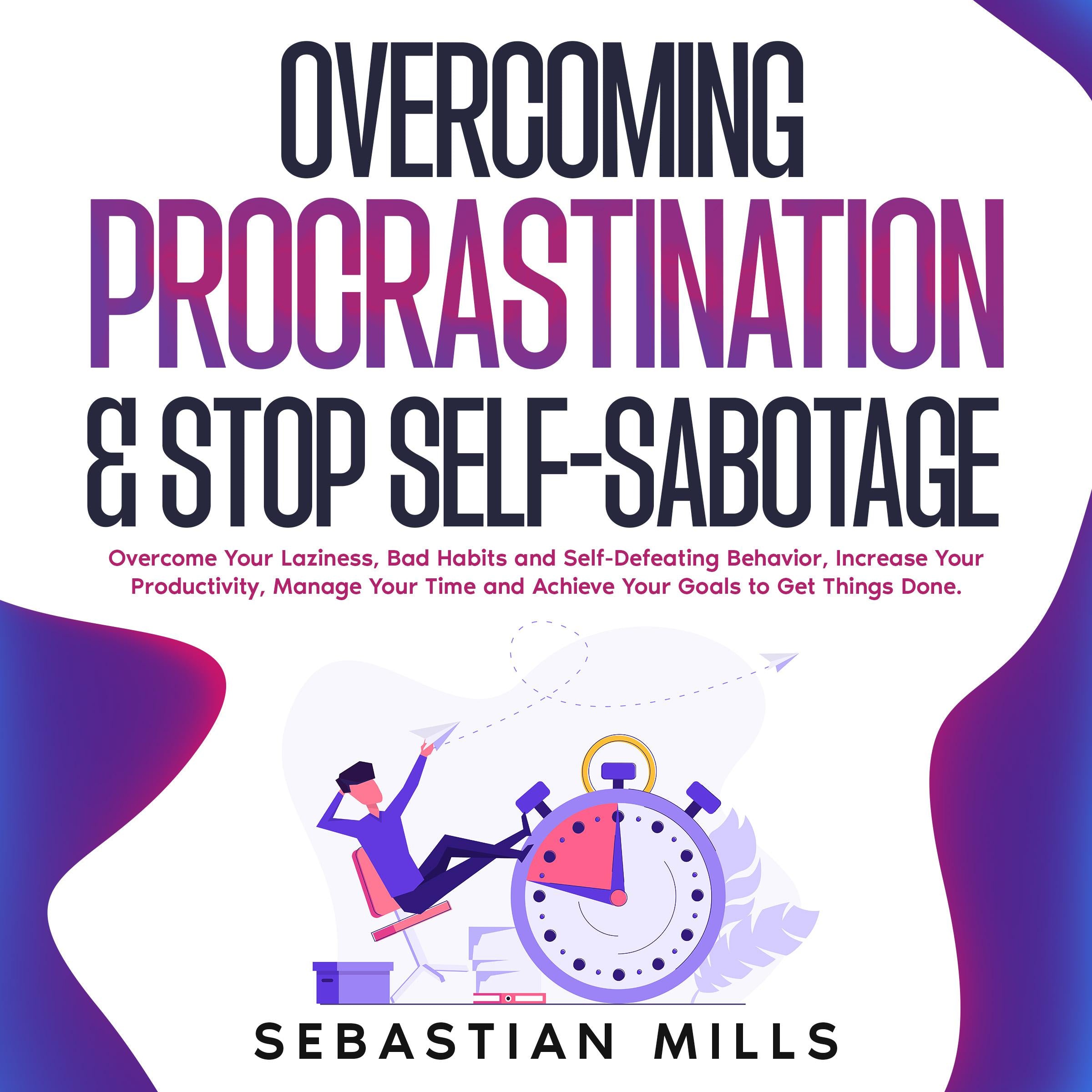 Overcoming Procrastination & Stop Self-Sabotage
