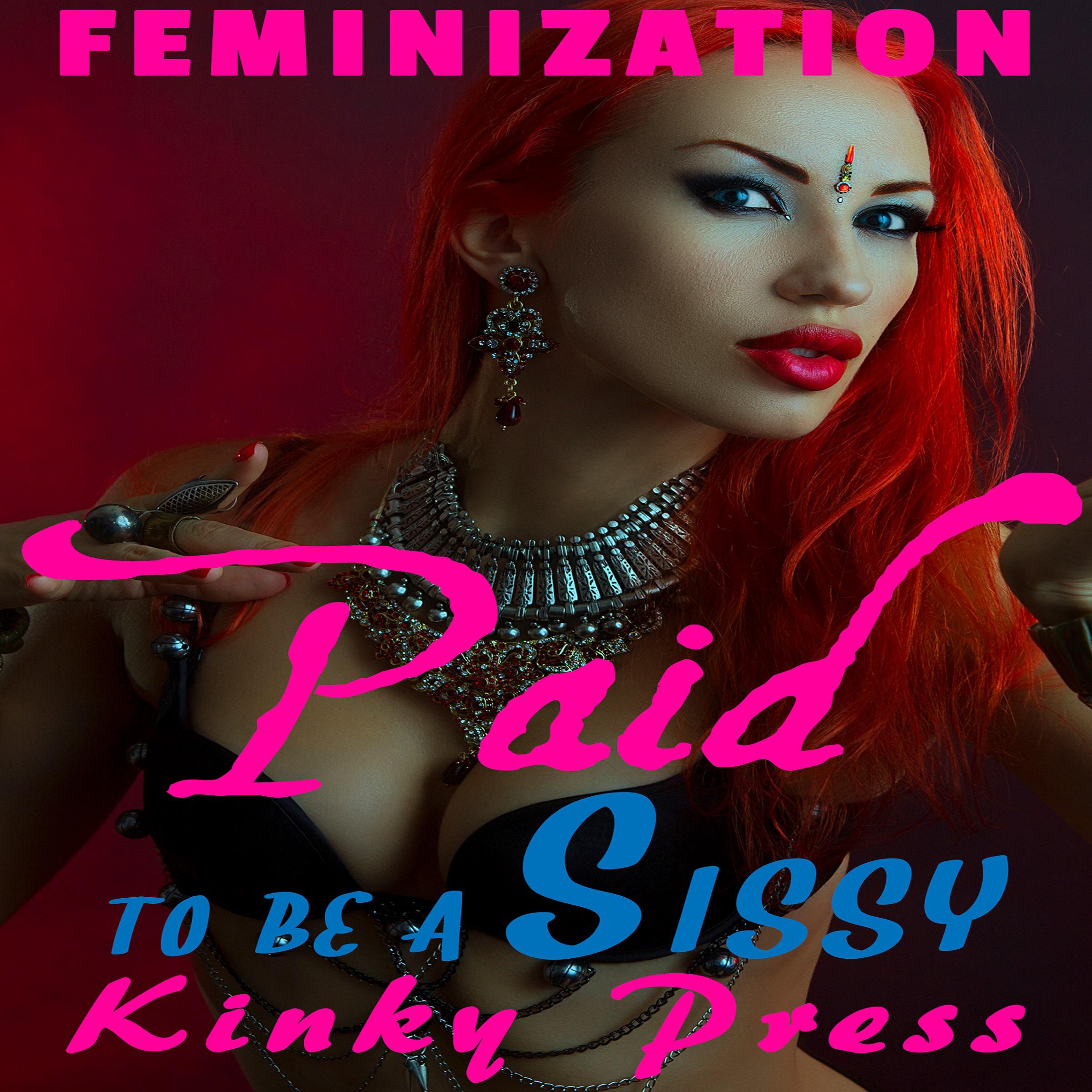 Paid to be a Sissy