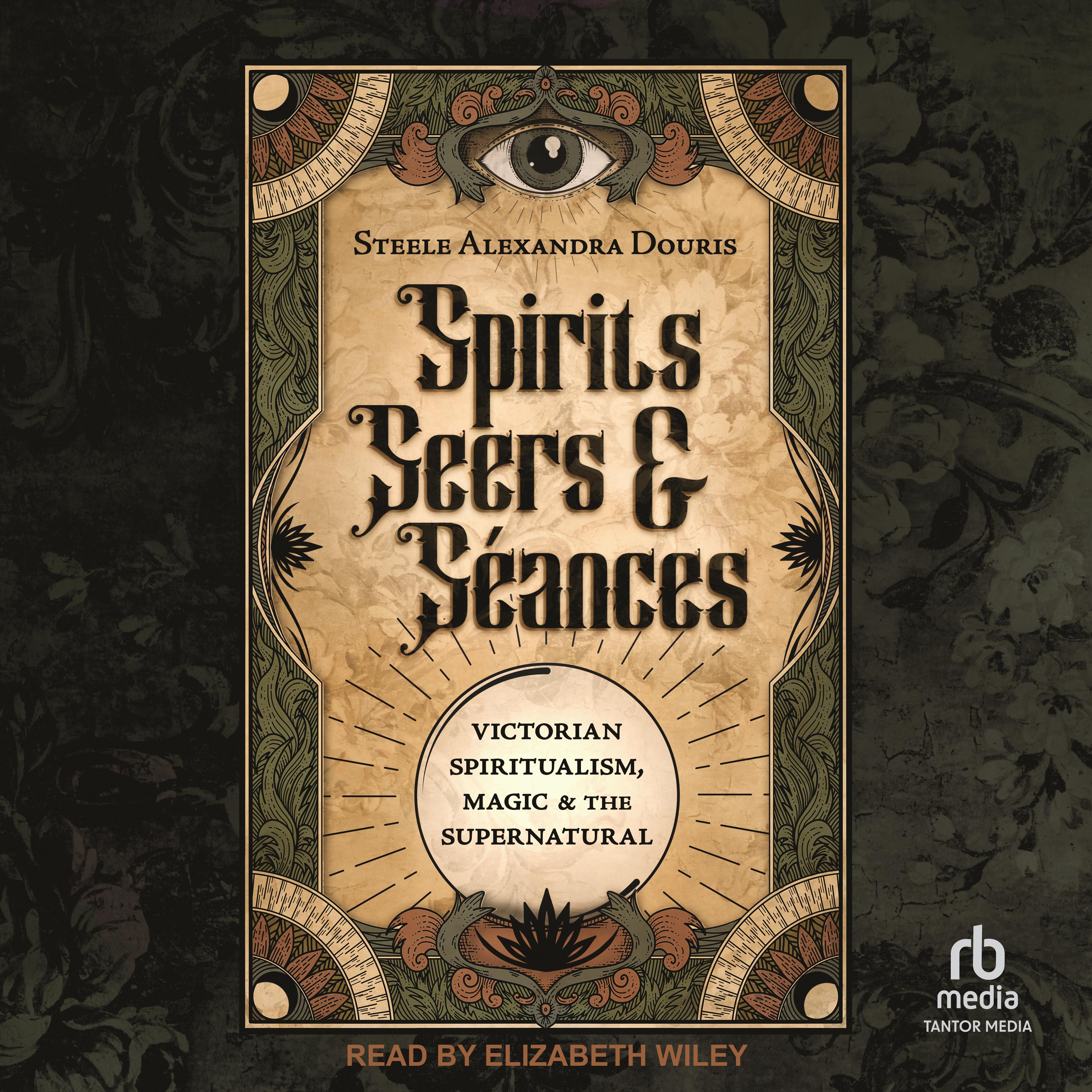 Spirits, Seers & Séances