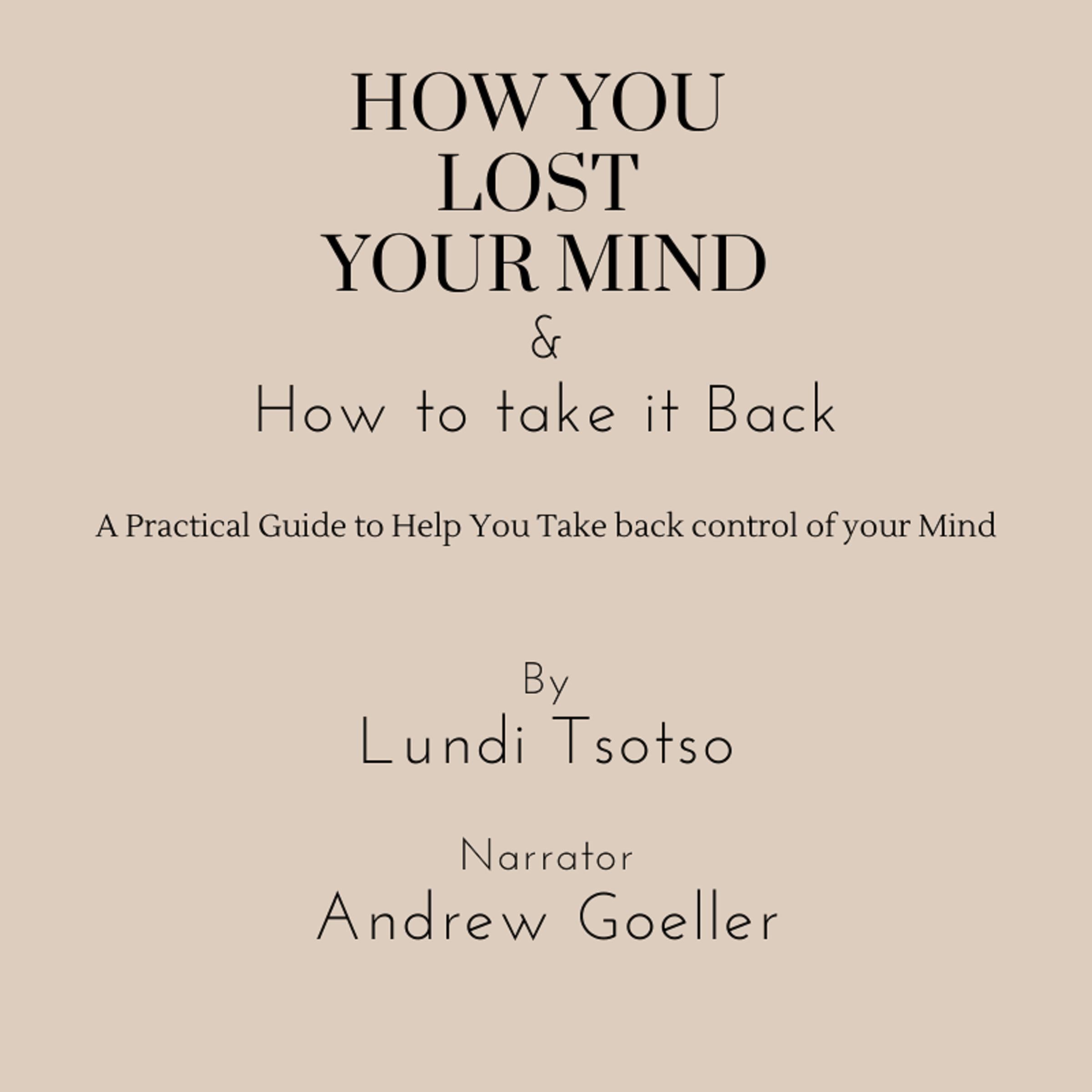 How You Lost Your Mind & How to Take It Back