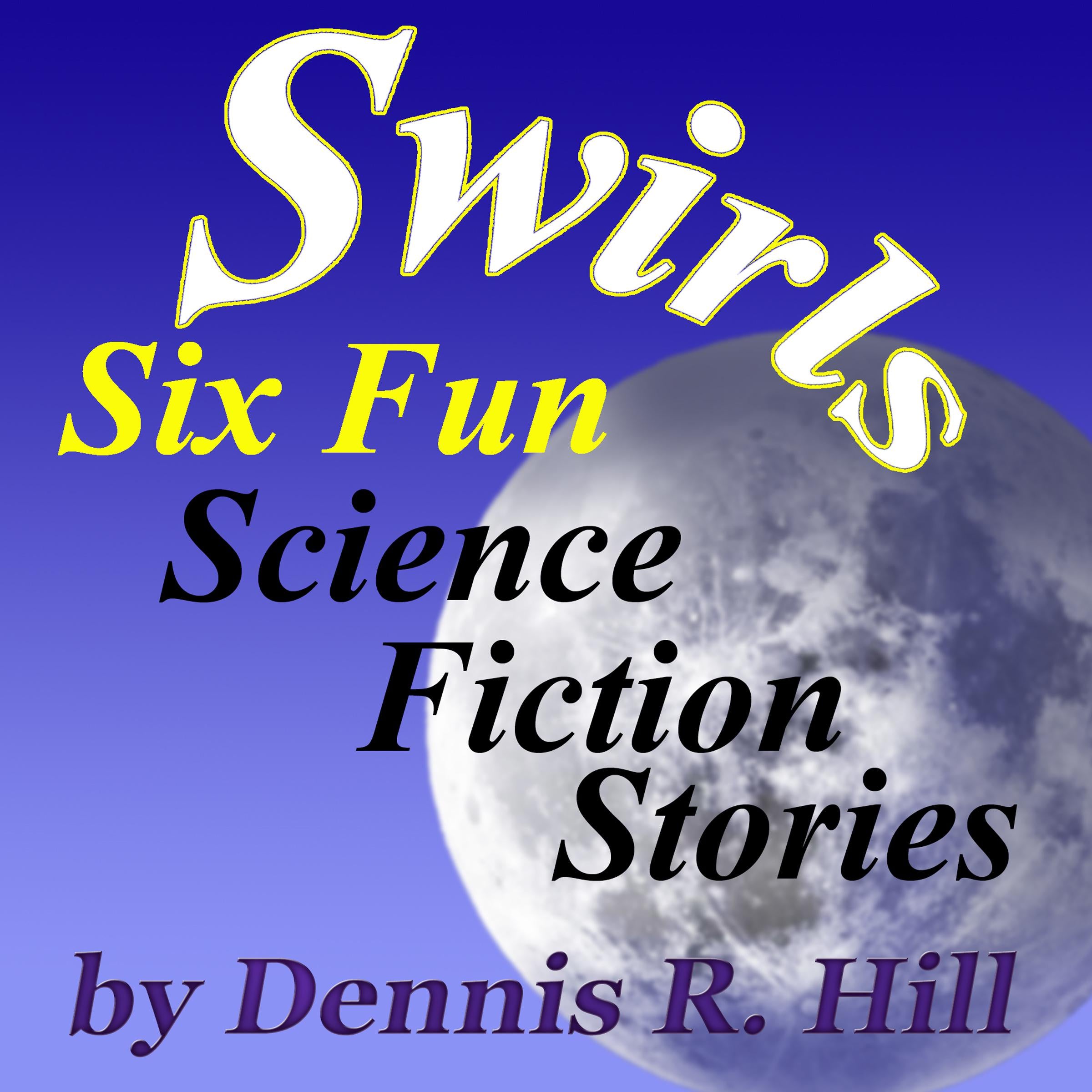 Swirls - Six Fun Science Fiction Stories