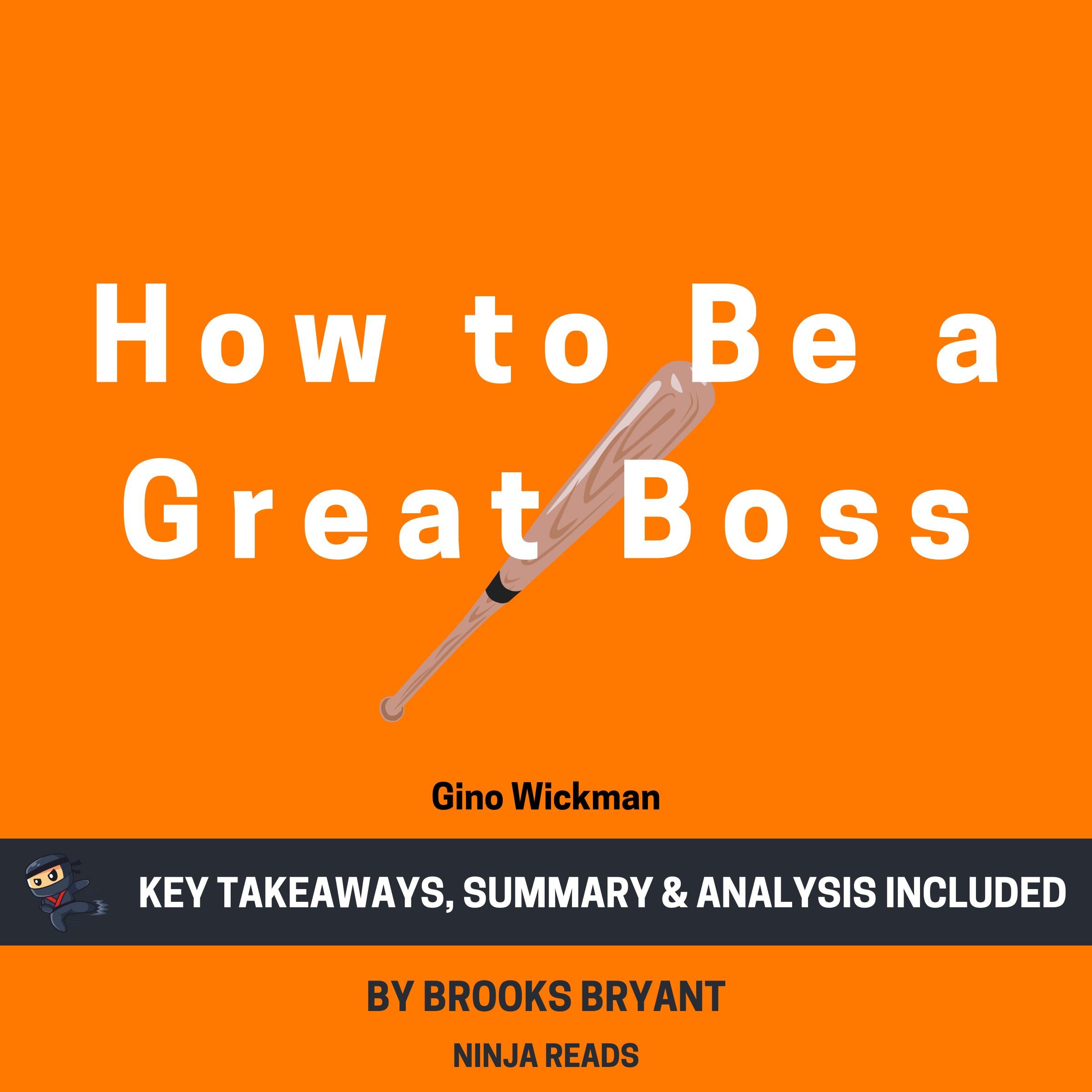 Summary: How to Be a Great Boss