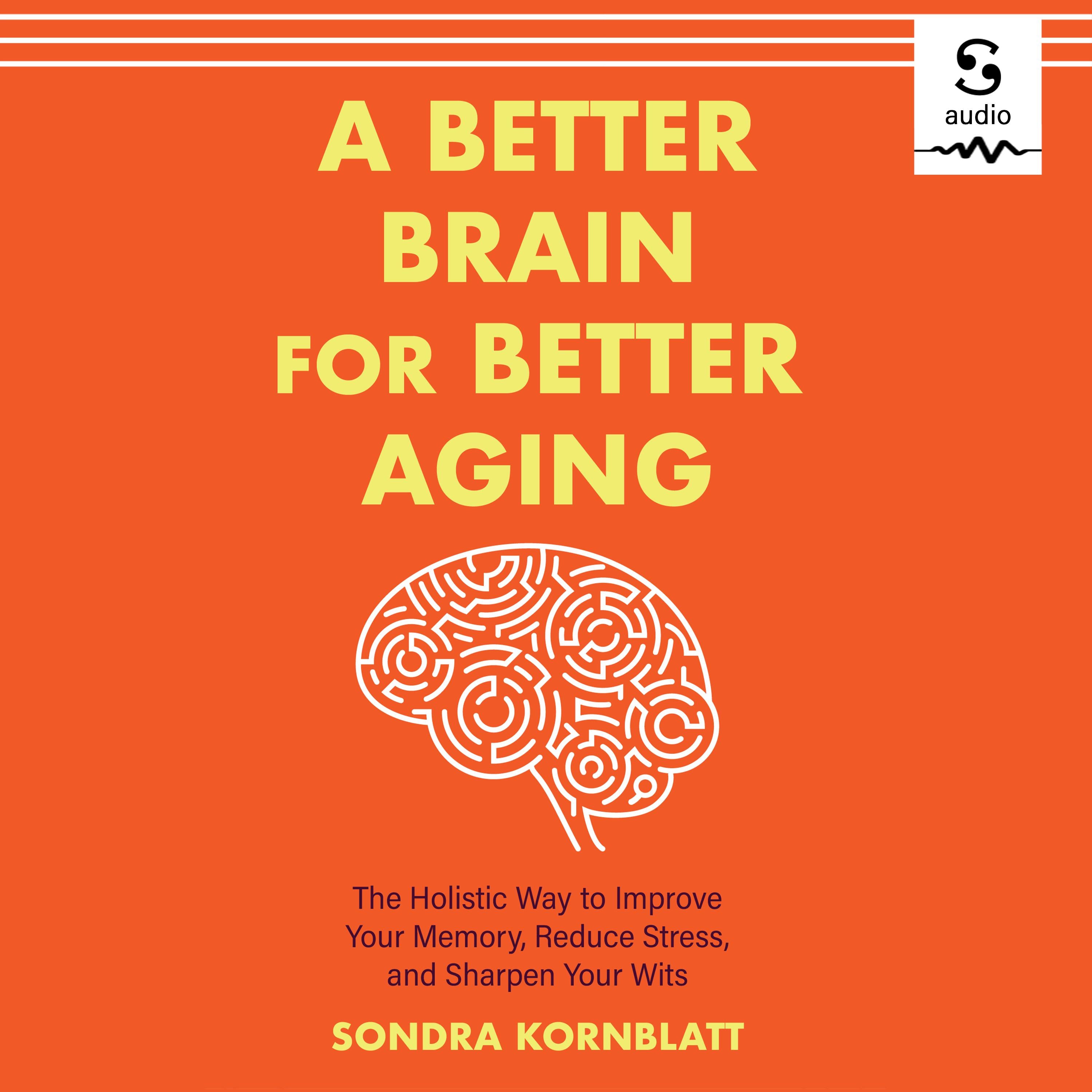 A Better Brain for Better Aging