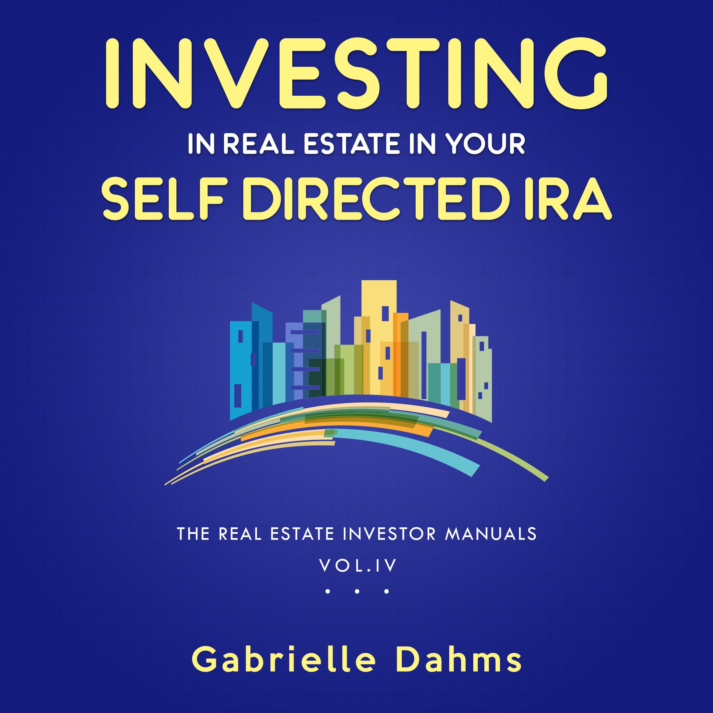 Investing in Real Estate in Your Self-Directed IRA