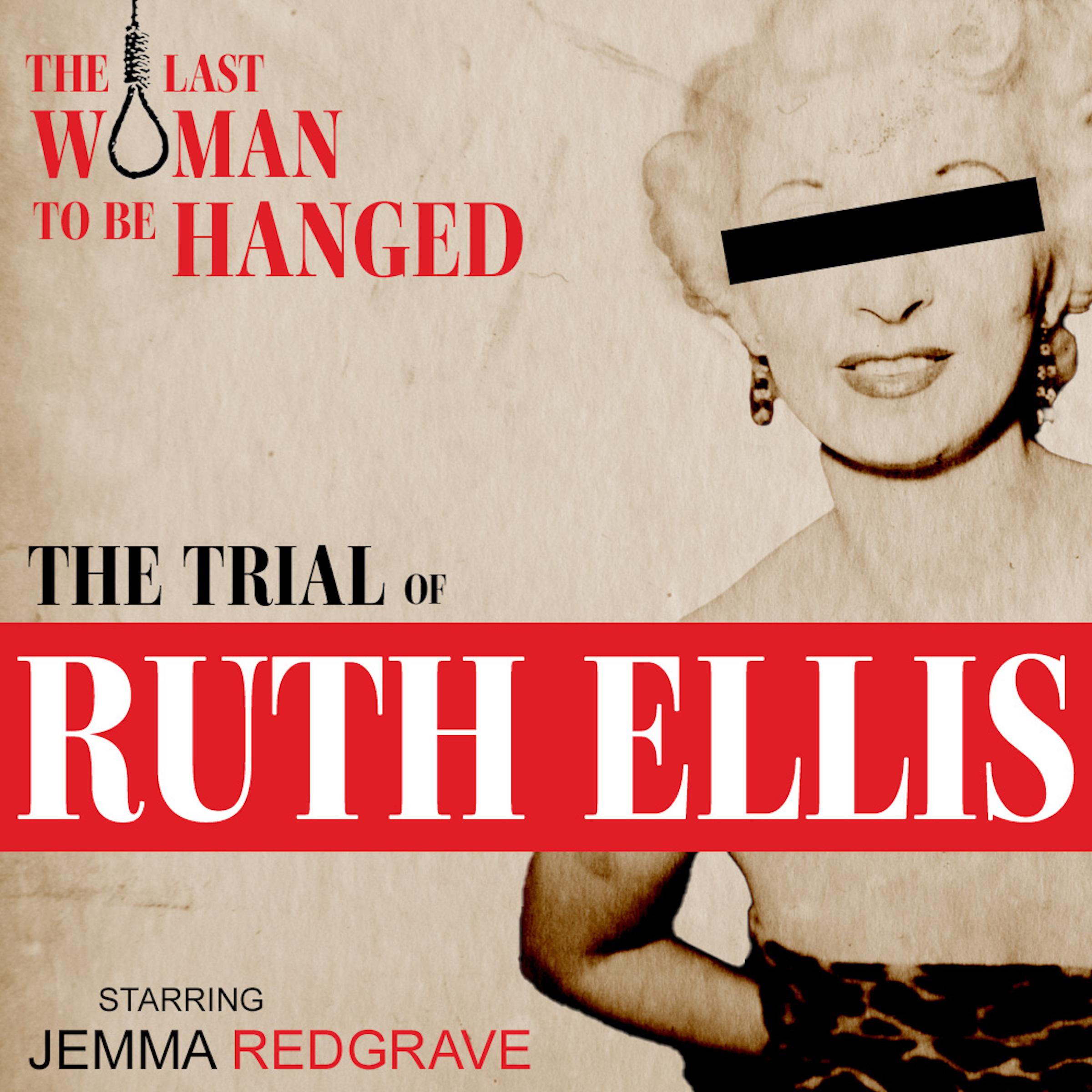 The Trial of Ruth Ellis: The Last Woman to be Hanged