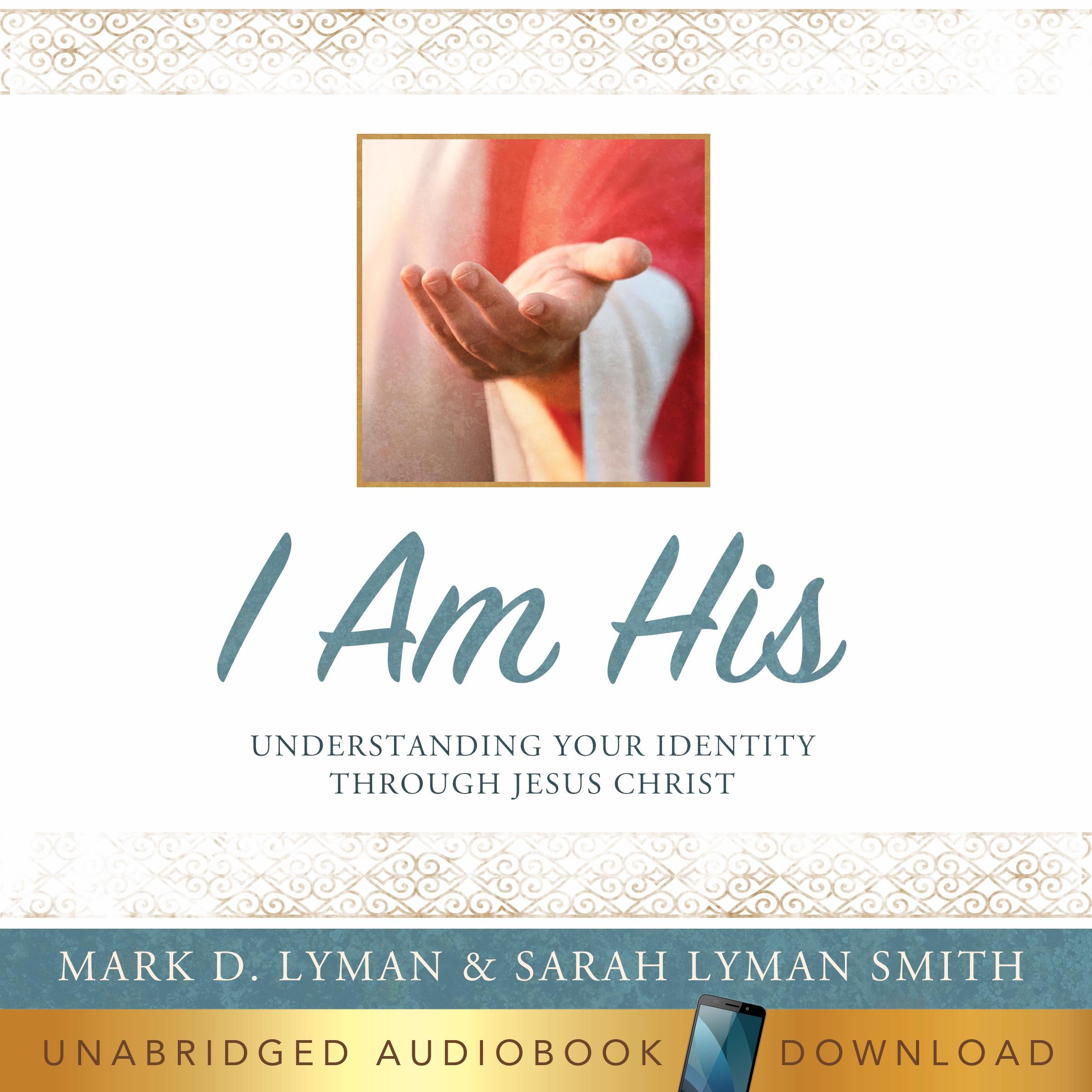 I Am His: Understanding Your Identity Through Jesus Christ