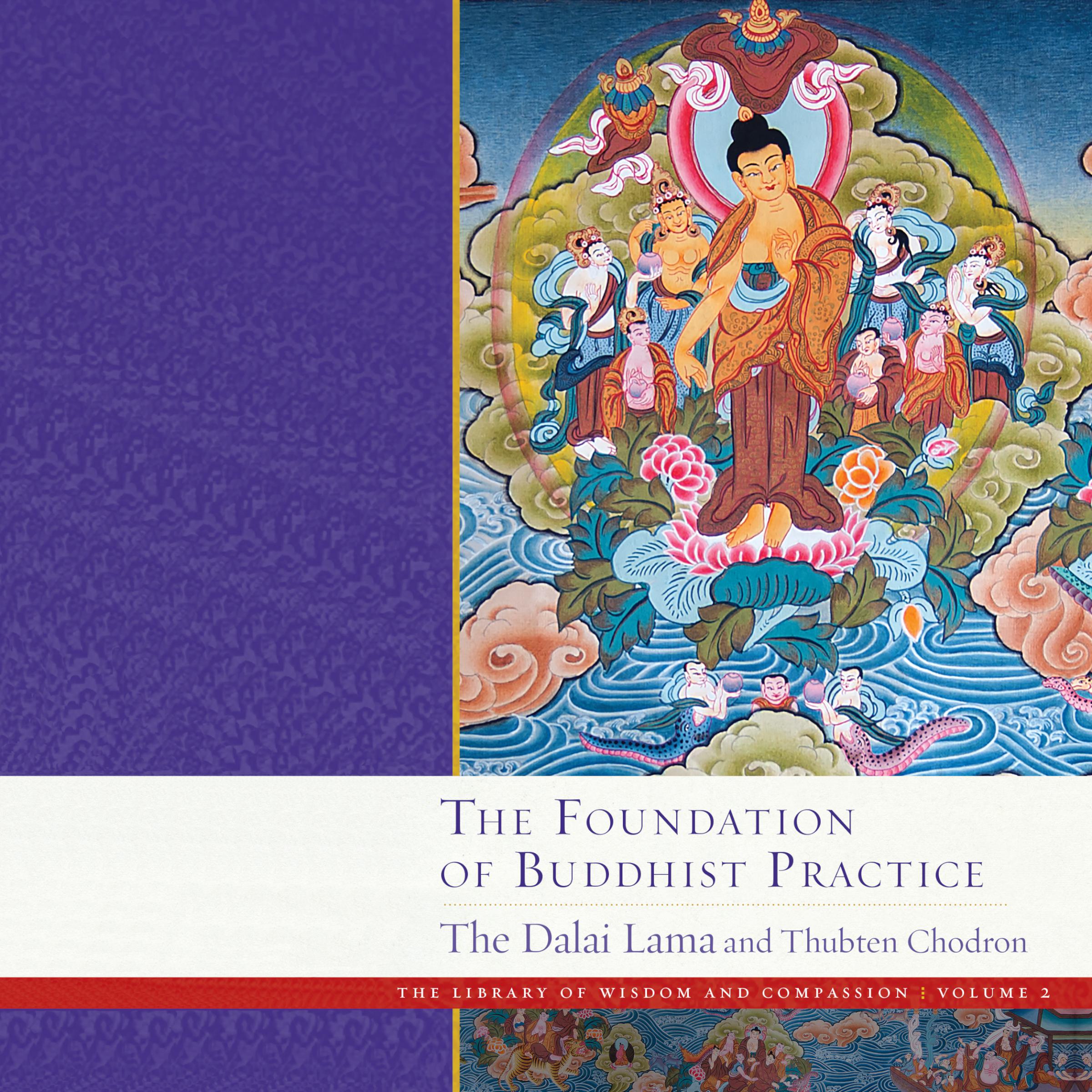 The Foundation of Buddhist Practice