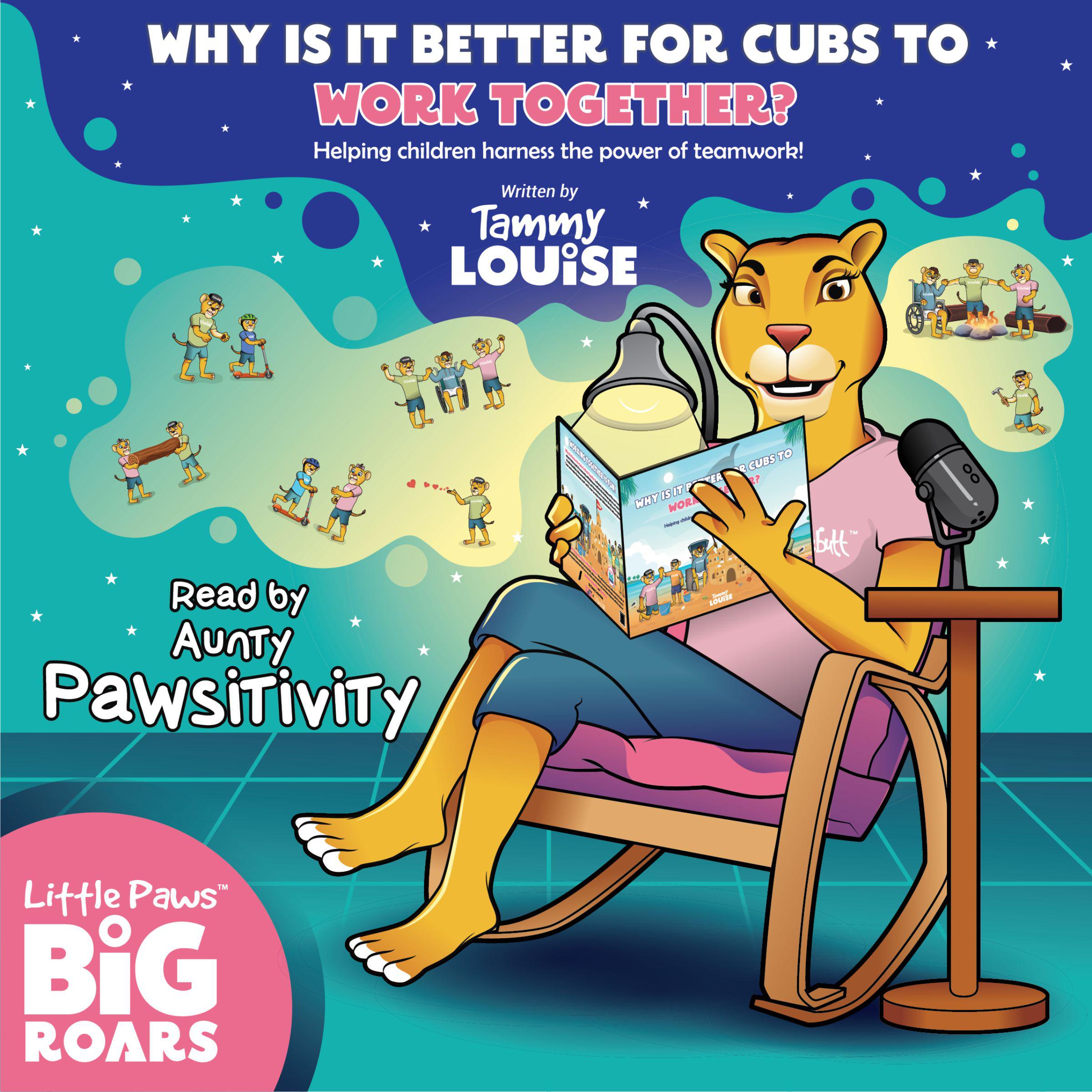 Why is it better for the cubs to work together? Read by Aunty Pawsitivity