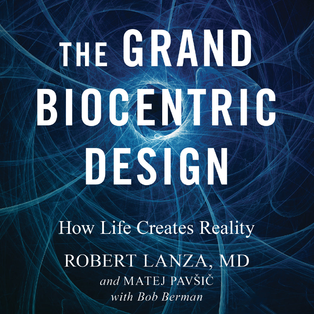 The Grand Biocentric Design