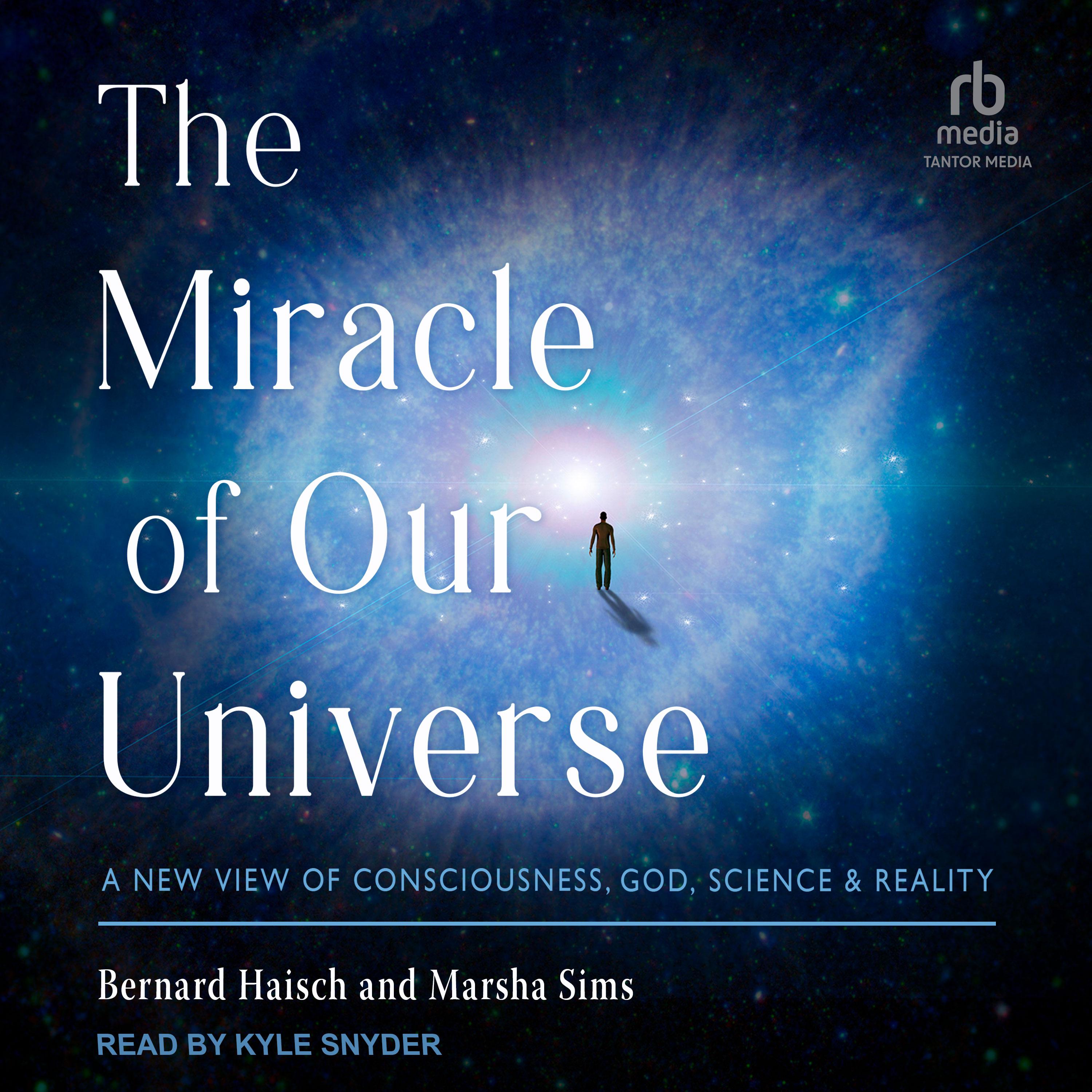 The Miracle of Our Universe