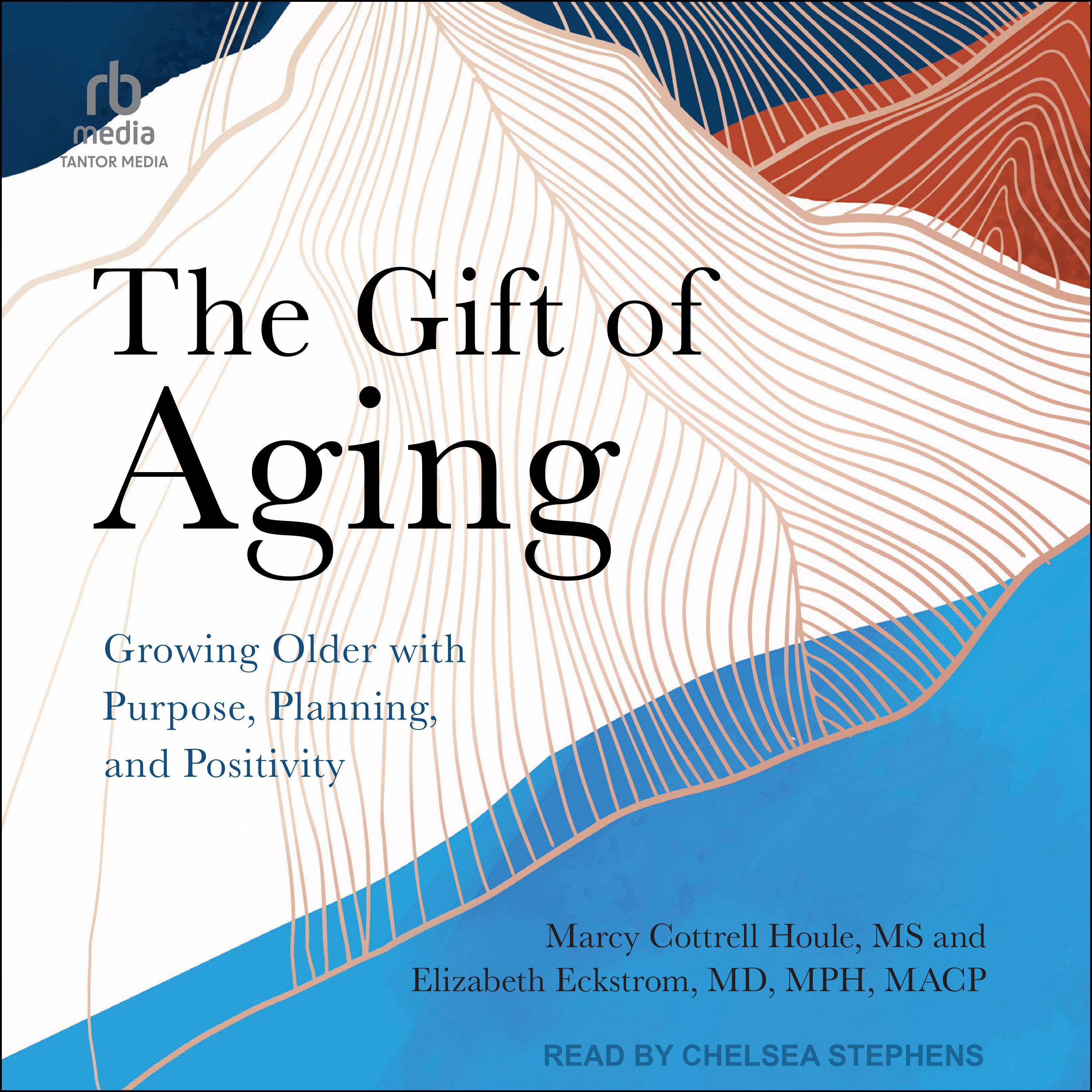 THE GIFT OF AGING