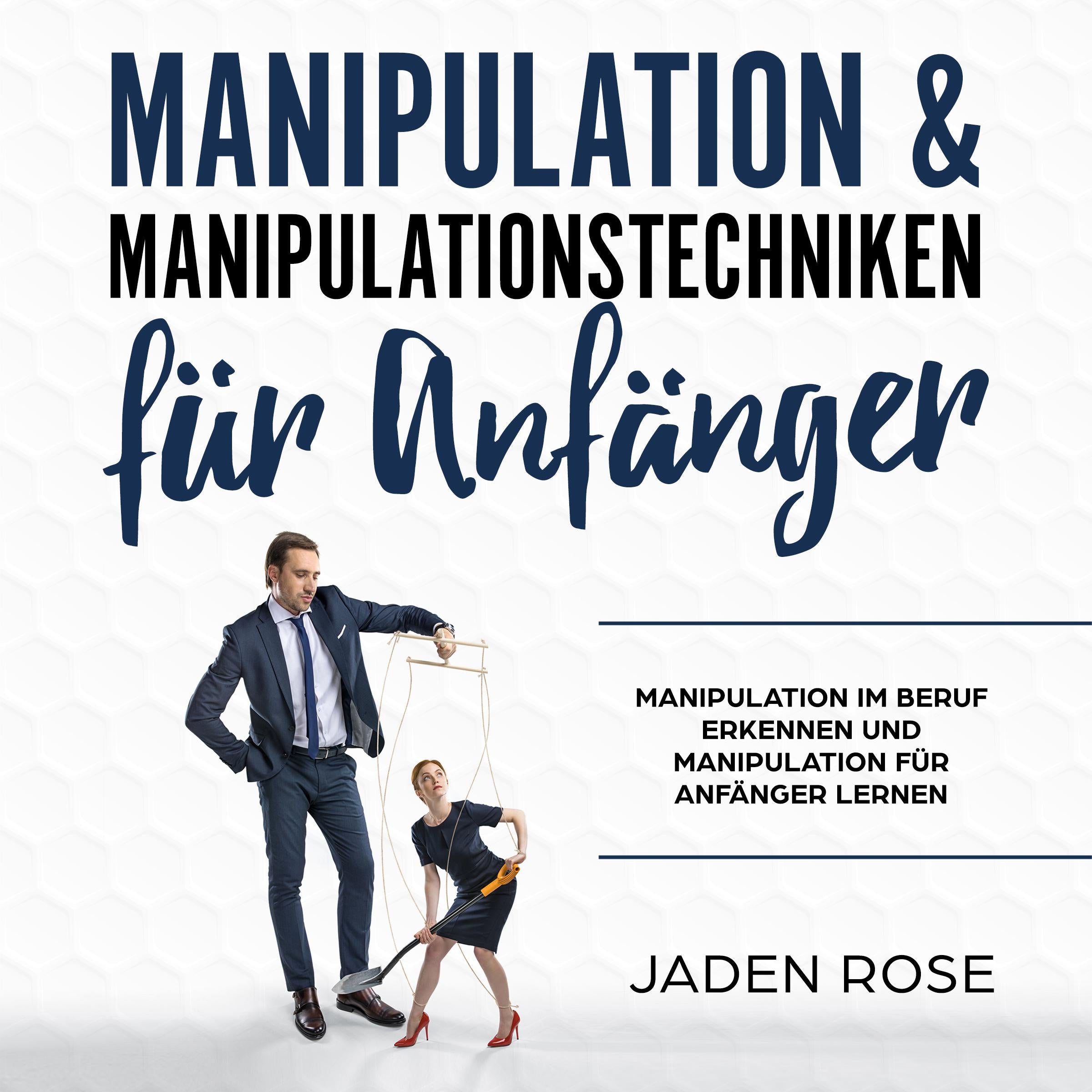 Manipulation & Manipulationstechniken für Anfänger