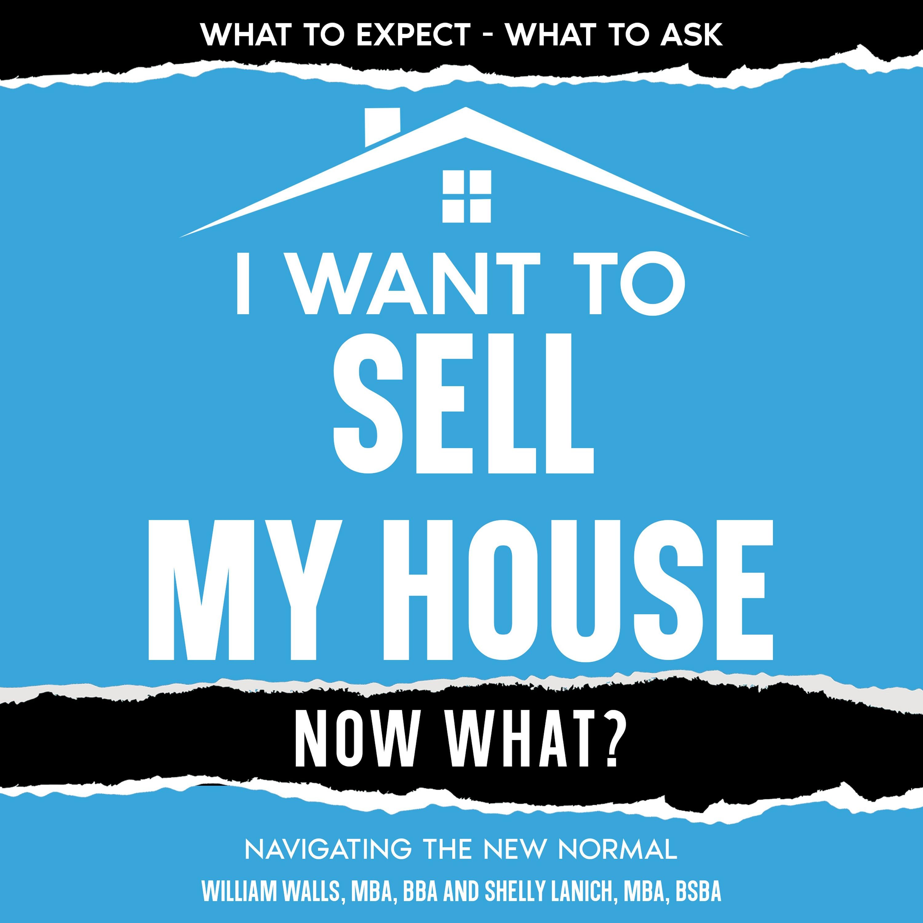 I Want To Sell My House - Now What?
