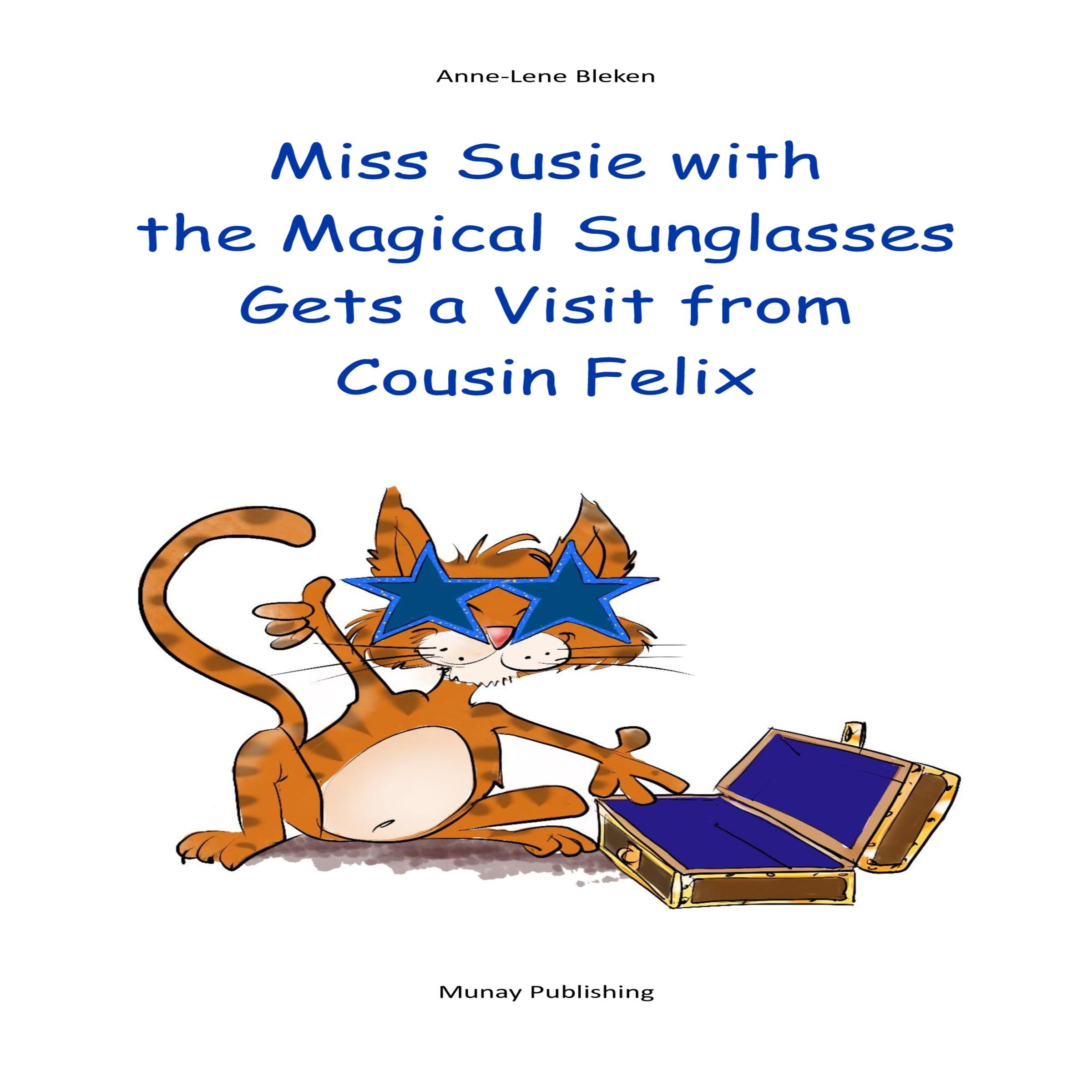 Miss Susie with the Magical Sunglasses Gets a Visit from Cousin Felix