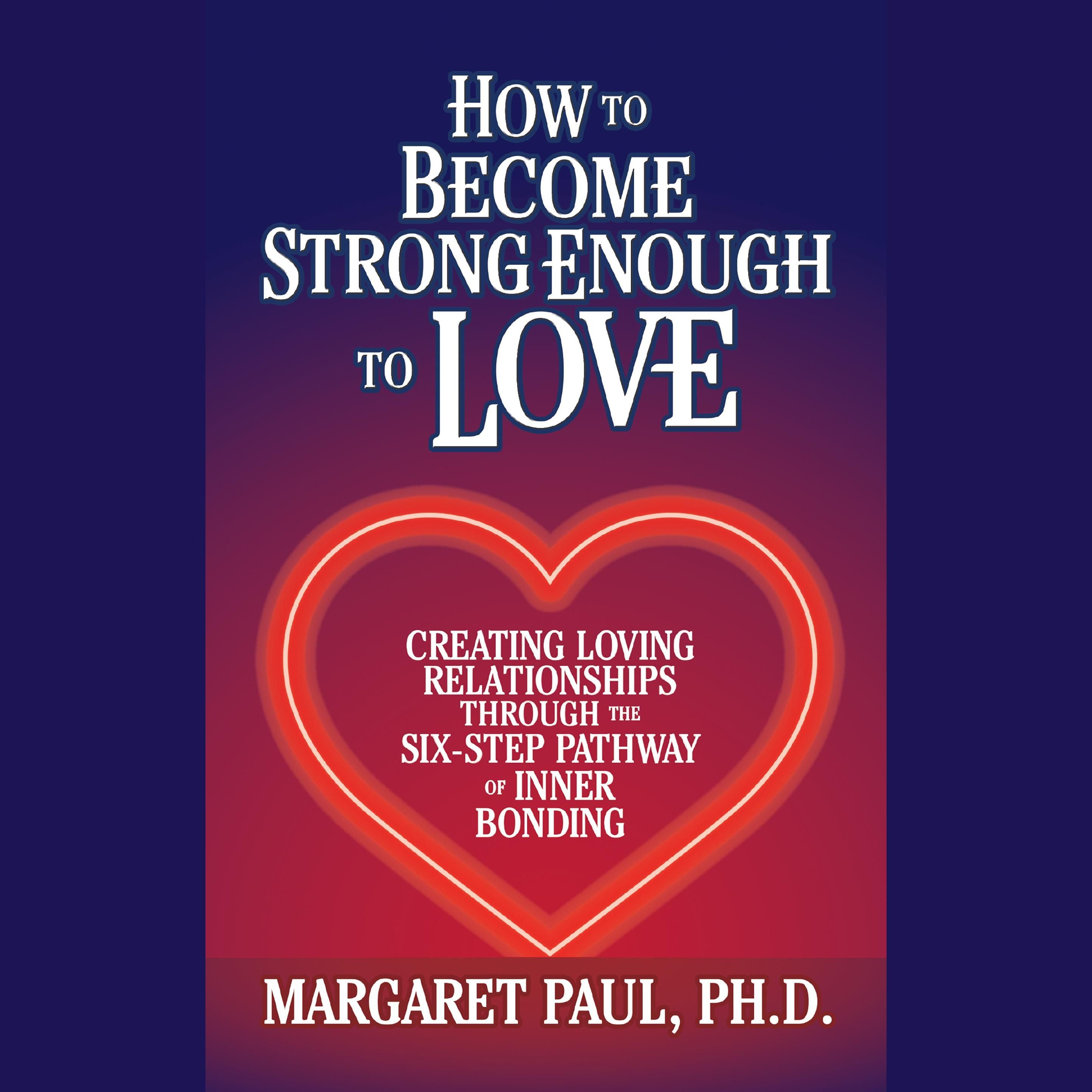 How to Become Strong Enough to Love