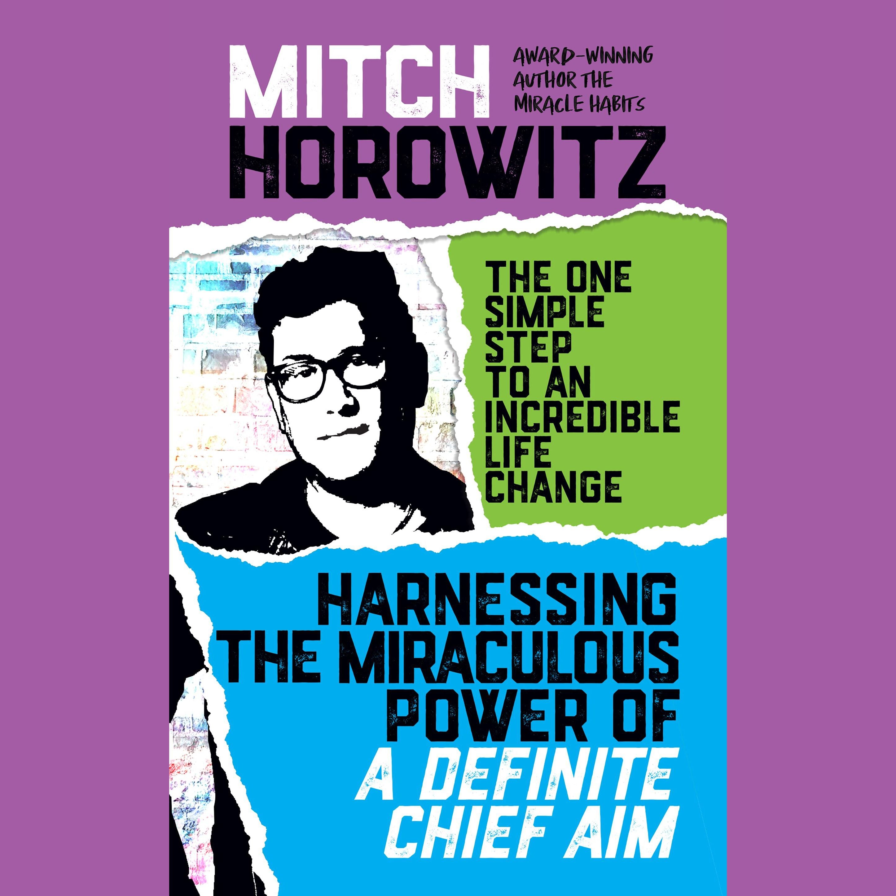 Harnassing the Miraculous Power of a Definite Chief Aim