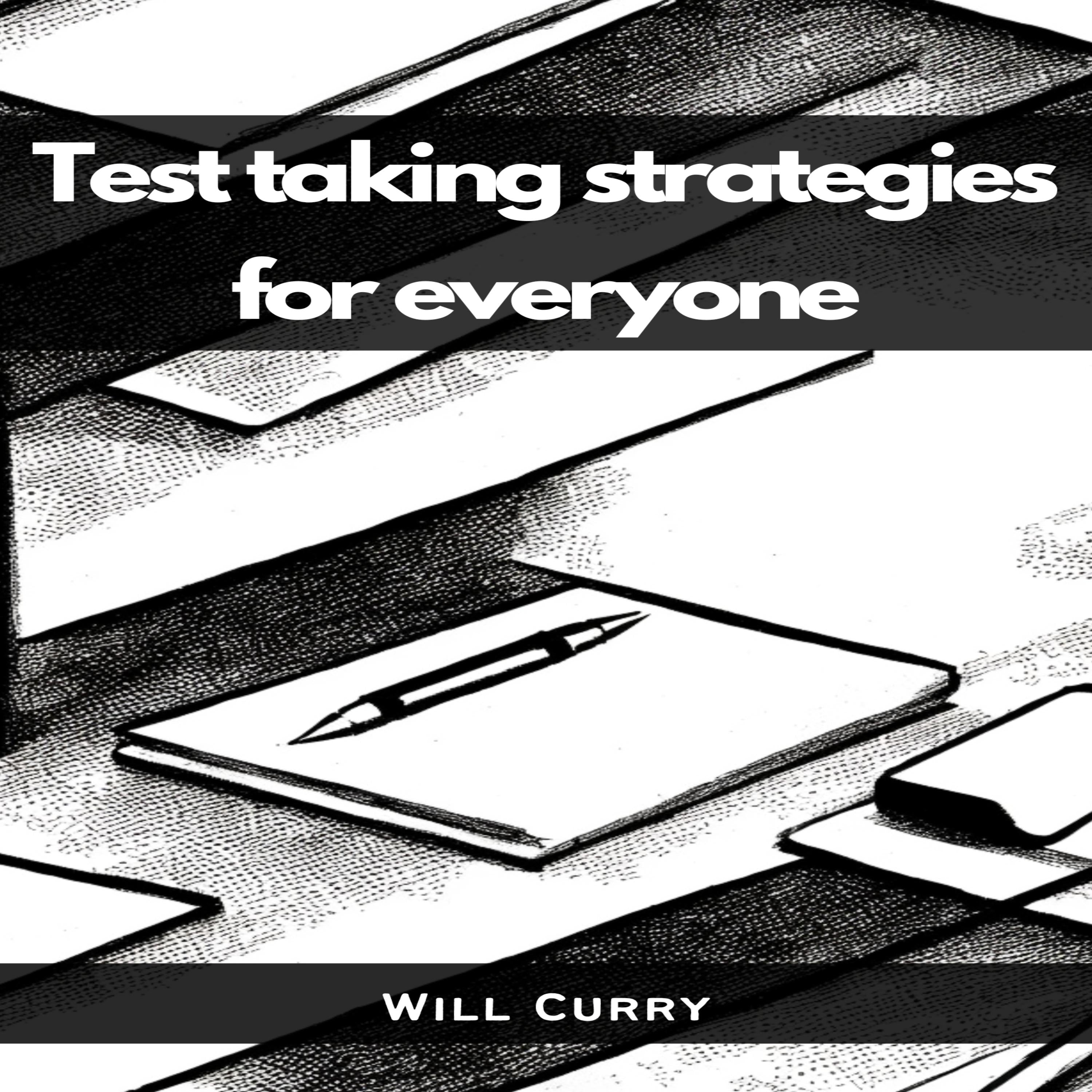 TEST TAKING STRATEGIES FOR EVERYONE