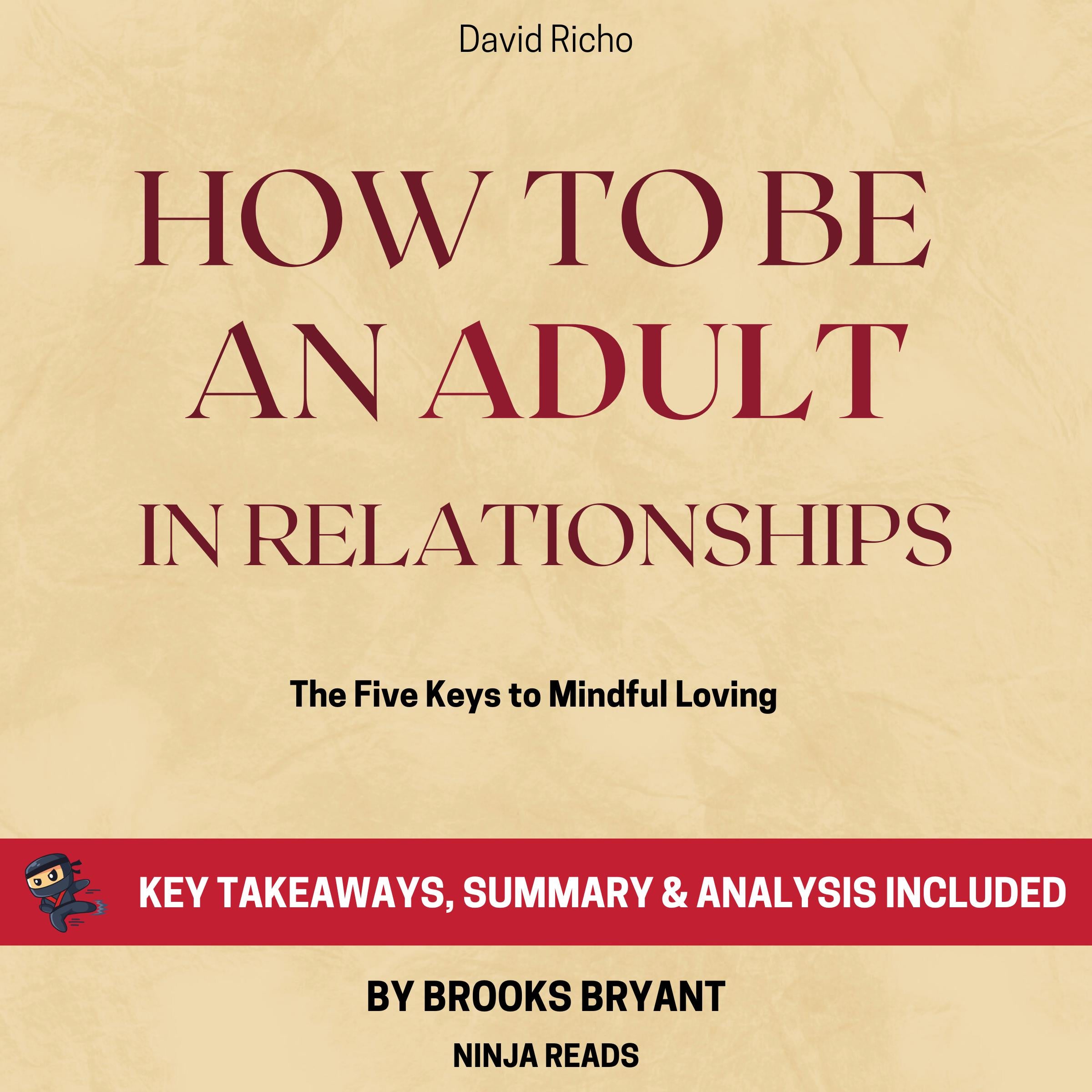 Summary: How to Be an Adult in Relationships