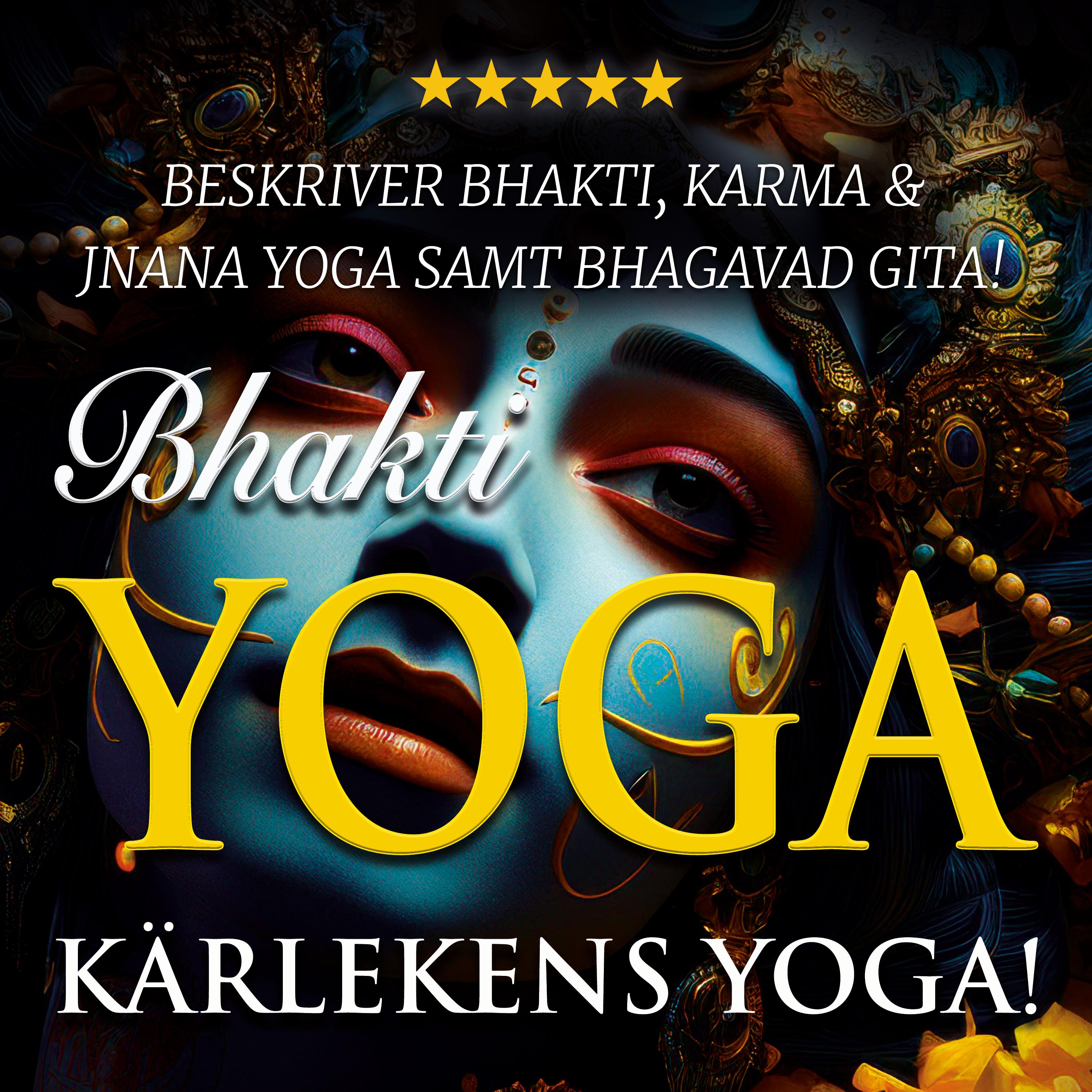 Bhakti yoga – kärlekens yoga!